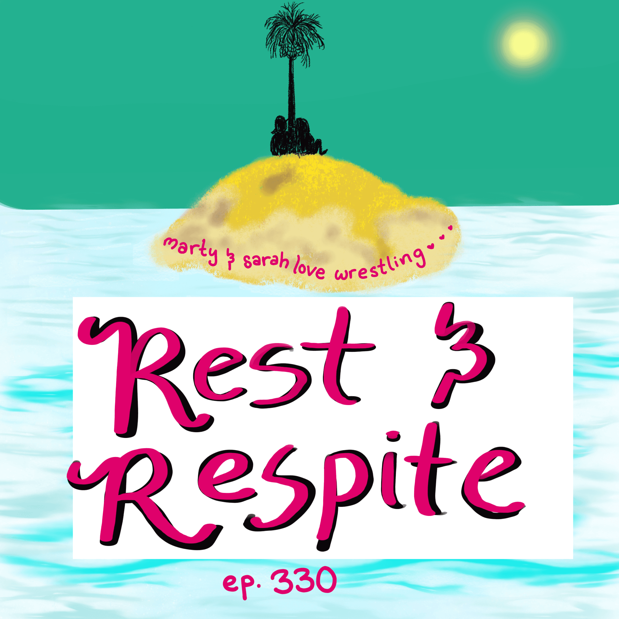 330. Rest and Respite - Marty & Sarah cover