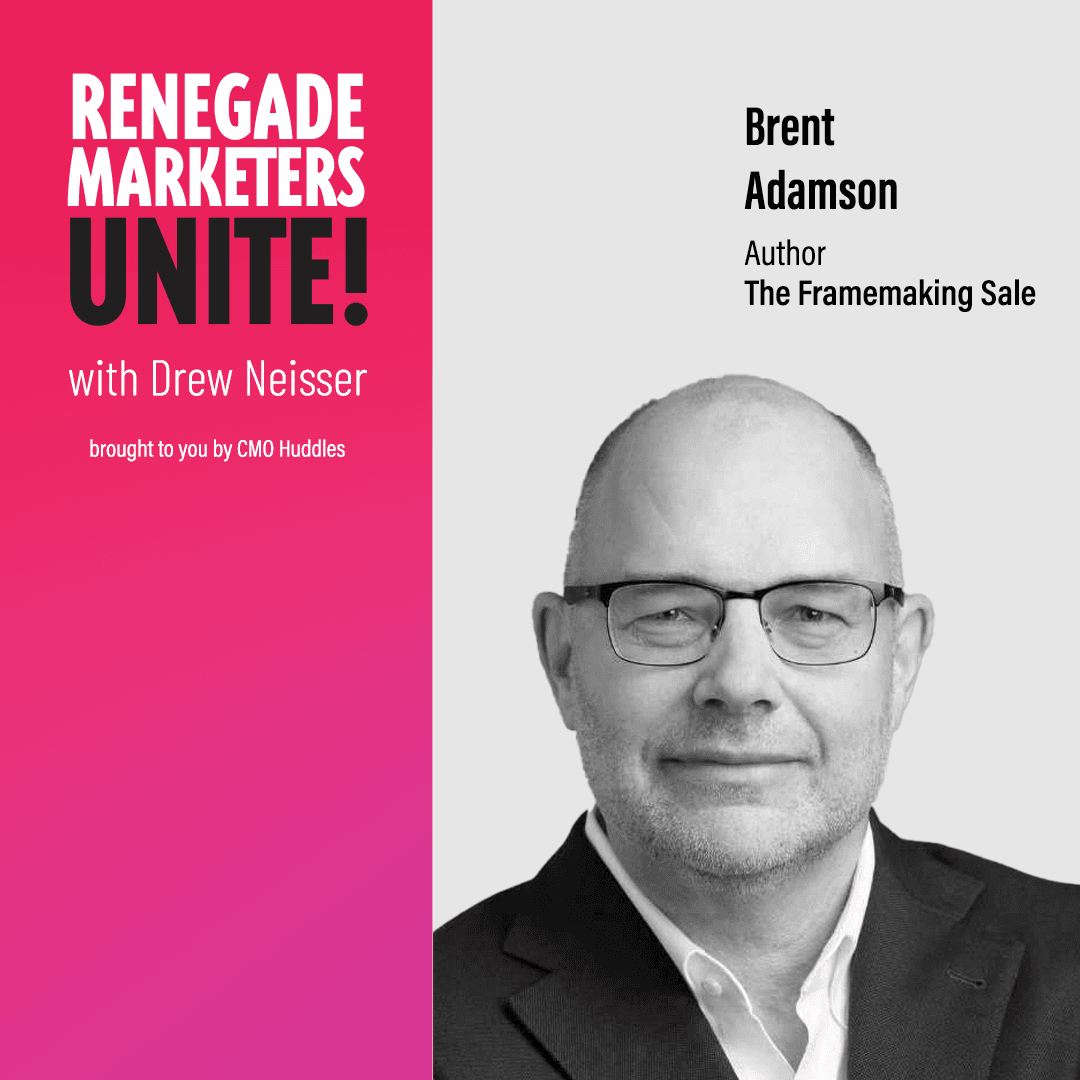 503: The Framemaking Sale: Building Buyer Decision Confidence - Renegade Marketers Unite cover