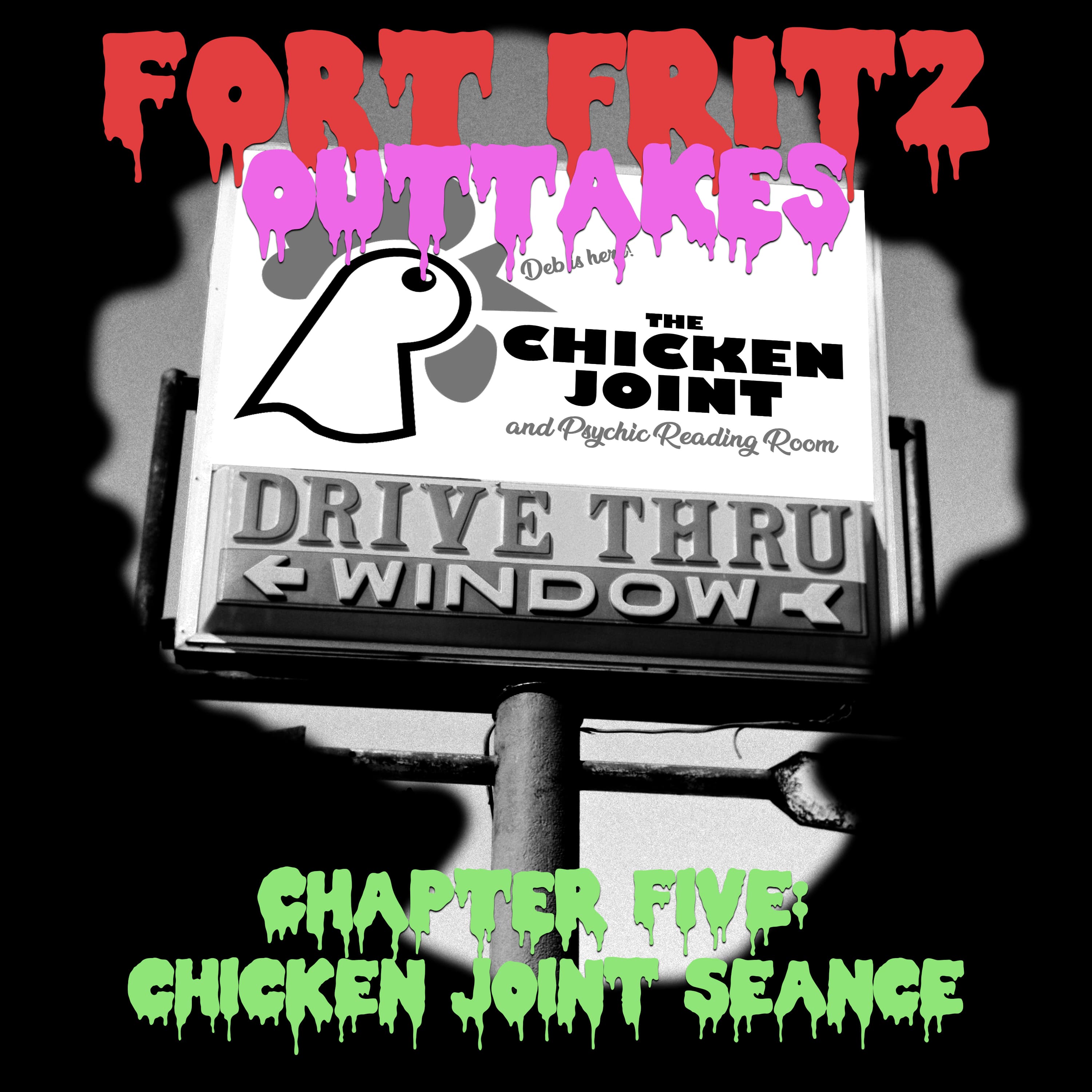 OUTTAKES Chapter Five: Chicken Joint Séance - Fort Fritz cover