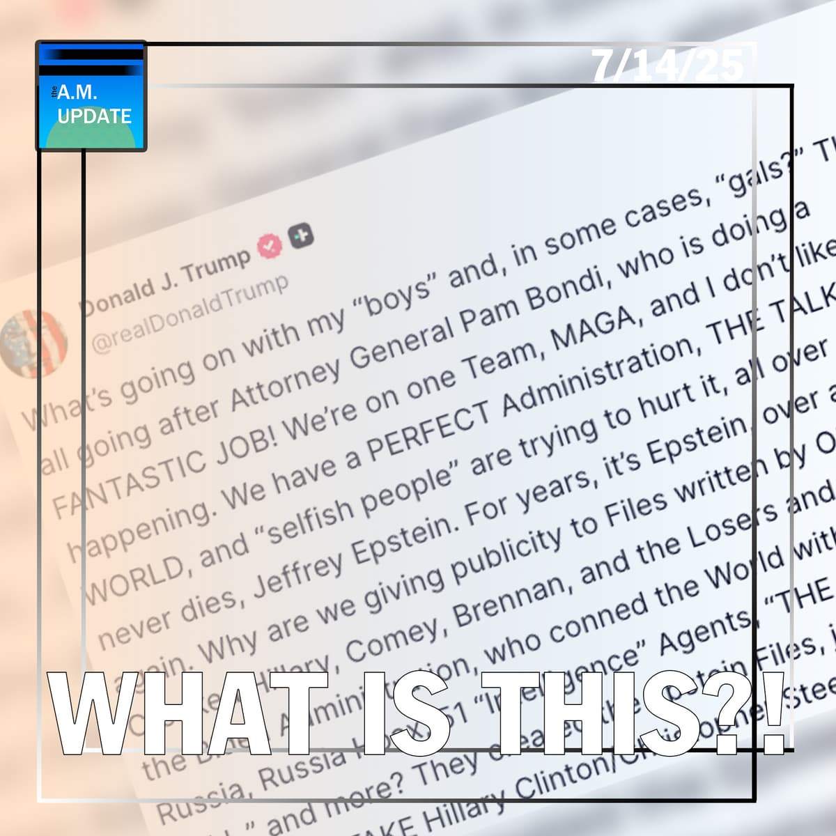 Trump’s Epstein Firestorm | MASSIVE SoCal ICE Raid | 7/14/25 - The A.M. Update cover