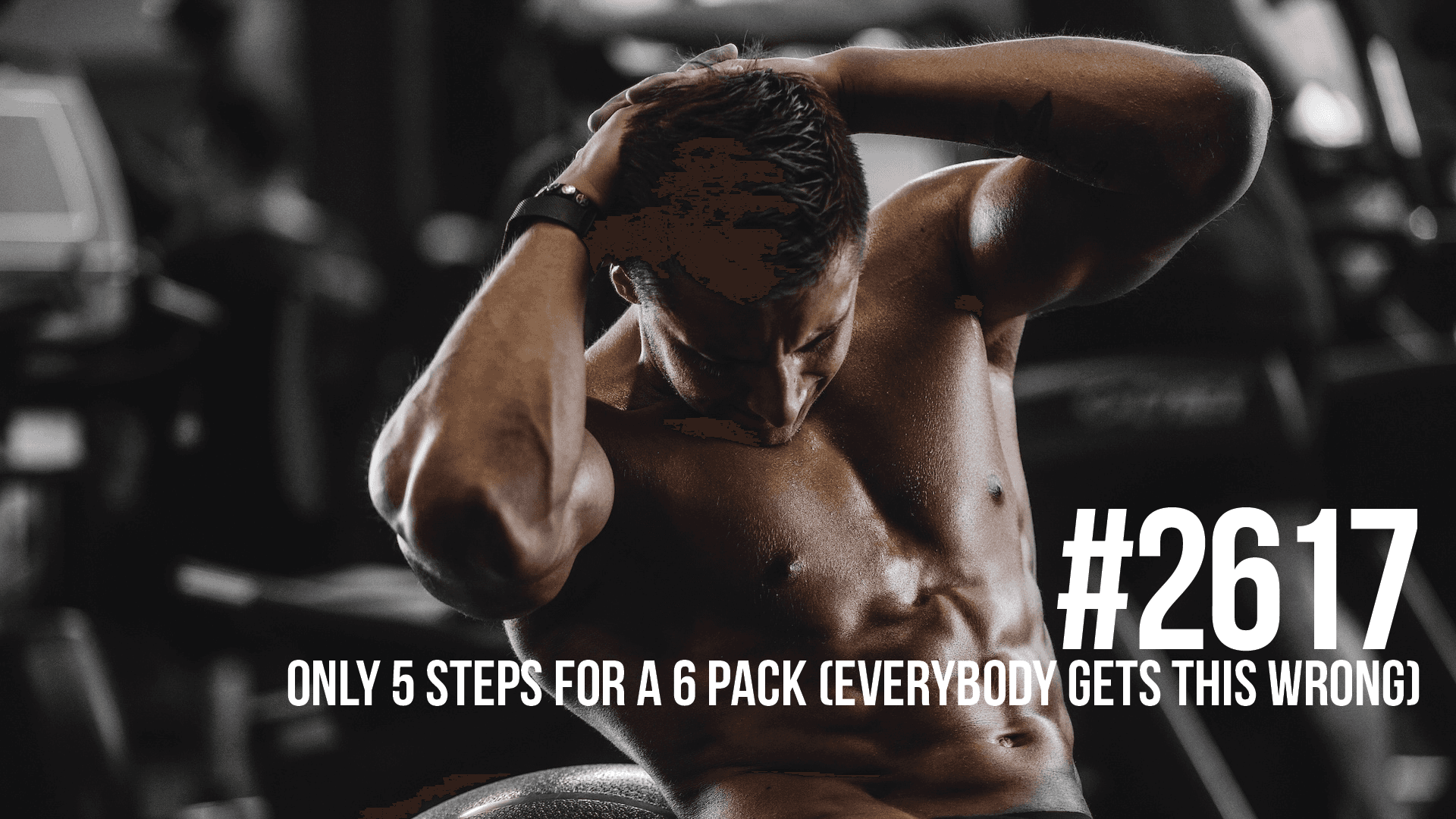 2617: Only 5 Steps for a 6 Pack (Everybody Gets This Wrong) - Mind Pump: Raw Fitness Truth cover