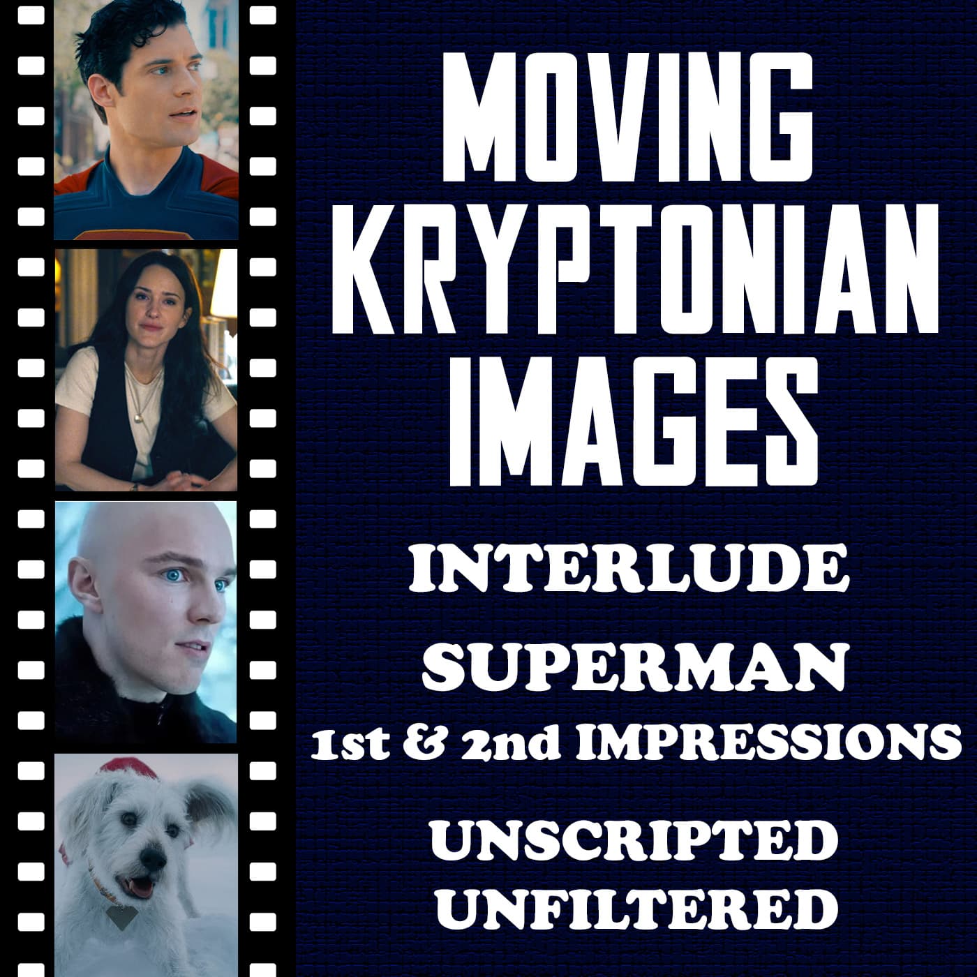 Episode 31 - Moving Kryptonian Images Interlude - Superman (2025) First and Second Impressions - It All Comes Back to Superman cover