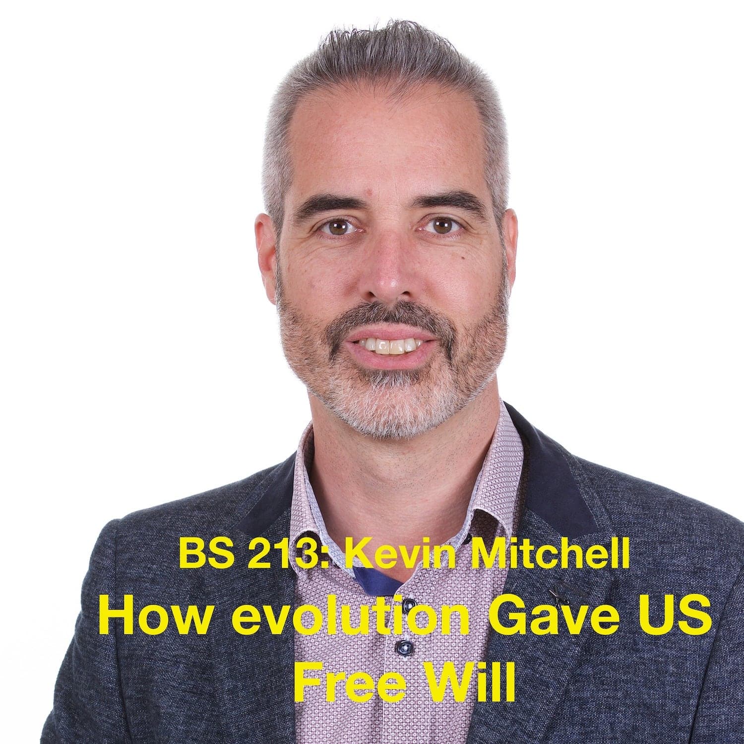 BS 213 Kevin Mitchell explores Free Will - Brain Science with Ginger Campbell, MD: Neuroscience for Everyone cover