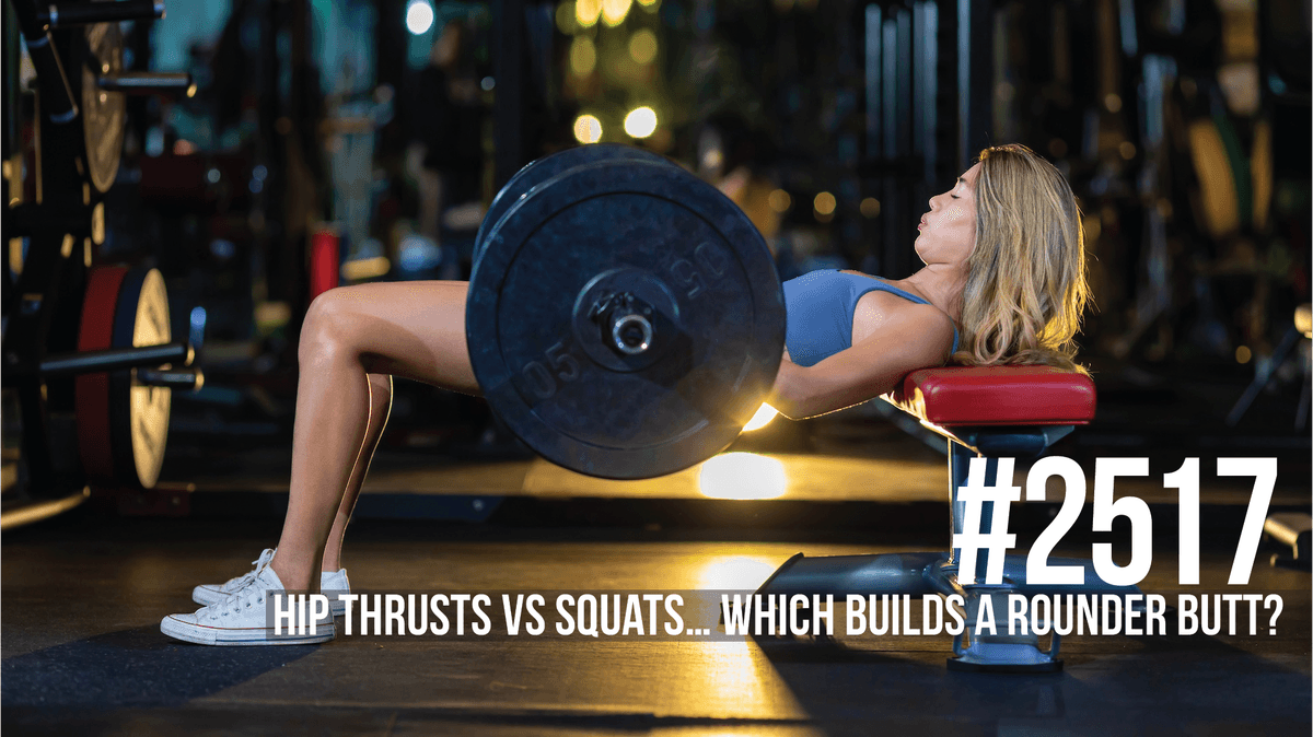 2517: Hip Thrusts vs Squats… Which Builds a Rounder Butt? - Mind Pump: Raw Fitness Truth cover