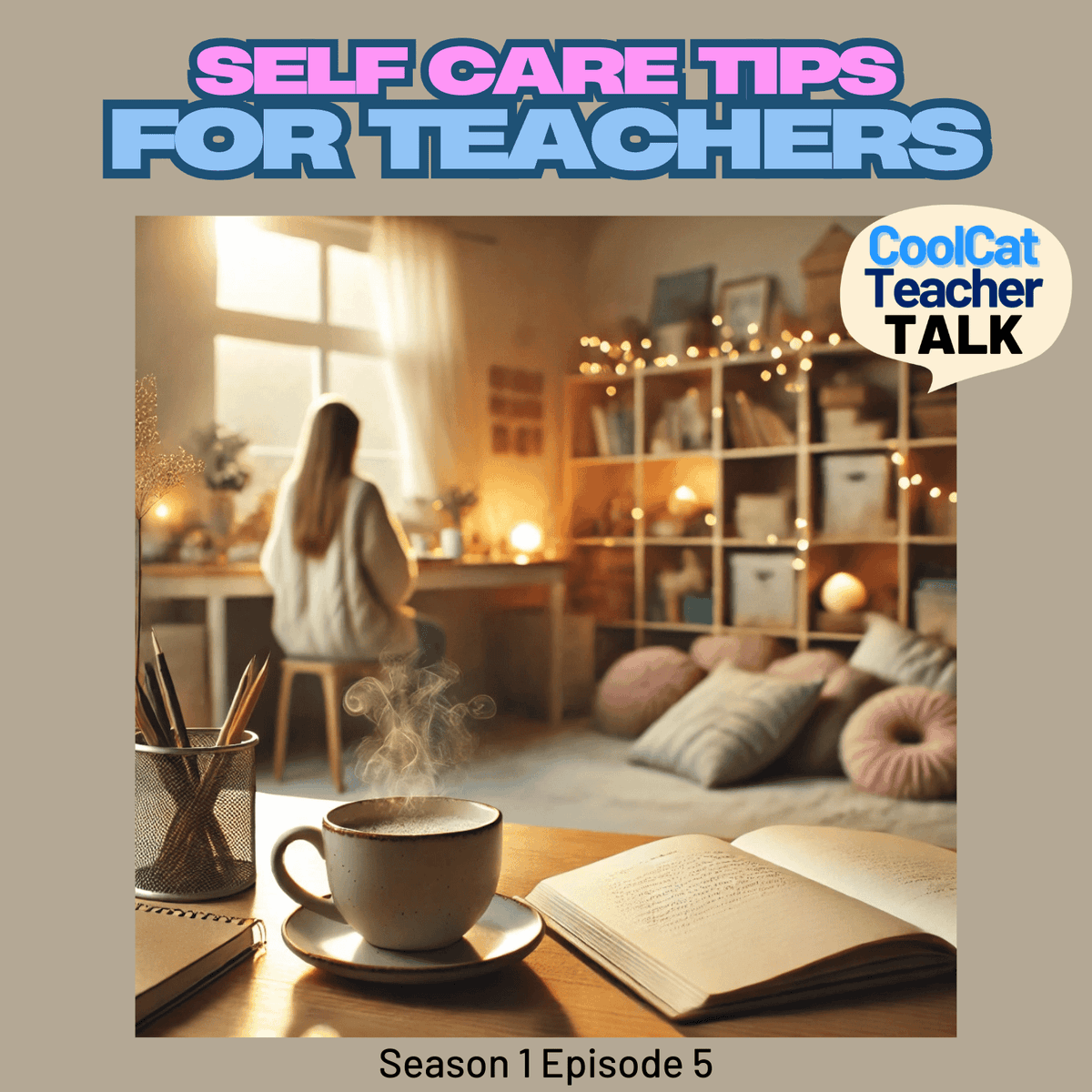 Self Care Tips for Teachers - Cool Cat Teacher Talk cover