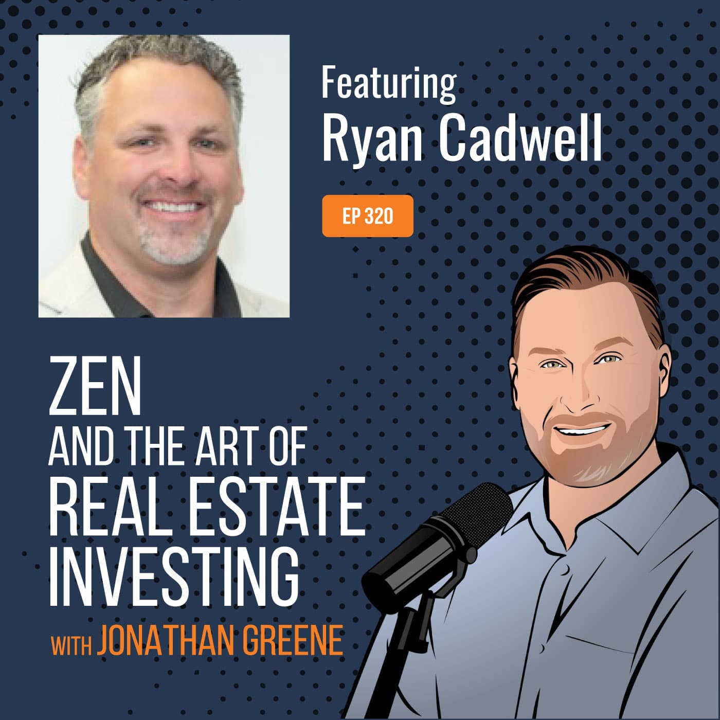 320: Merging Realty, Development, and Management with Ryan Cadwell - Zen and the Art of Real Estate Investing cover