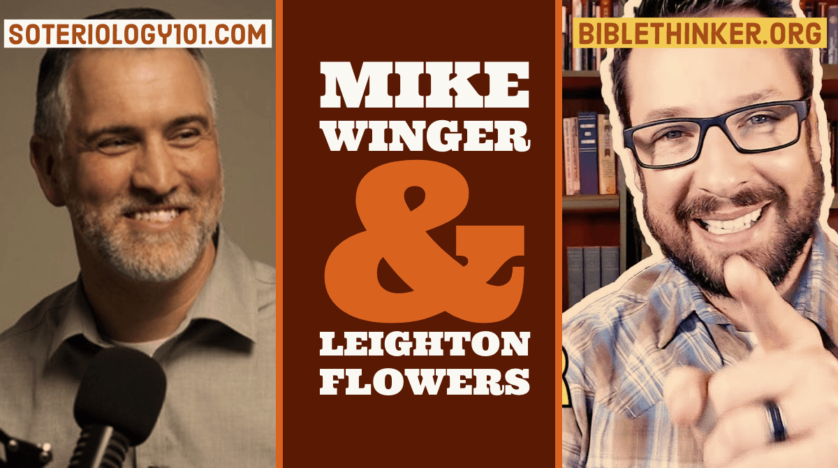 Mike Winger on Soteriology 101 — Soteriology 101 w/ Dr. Leighton Flowers cover