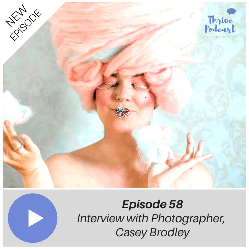 Interview with Casey Brodley, Photographer e58 - The Thrive Podcast cover
