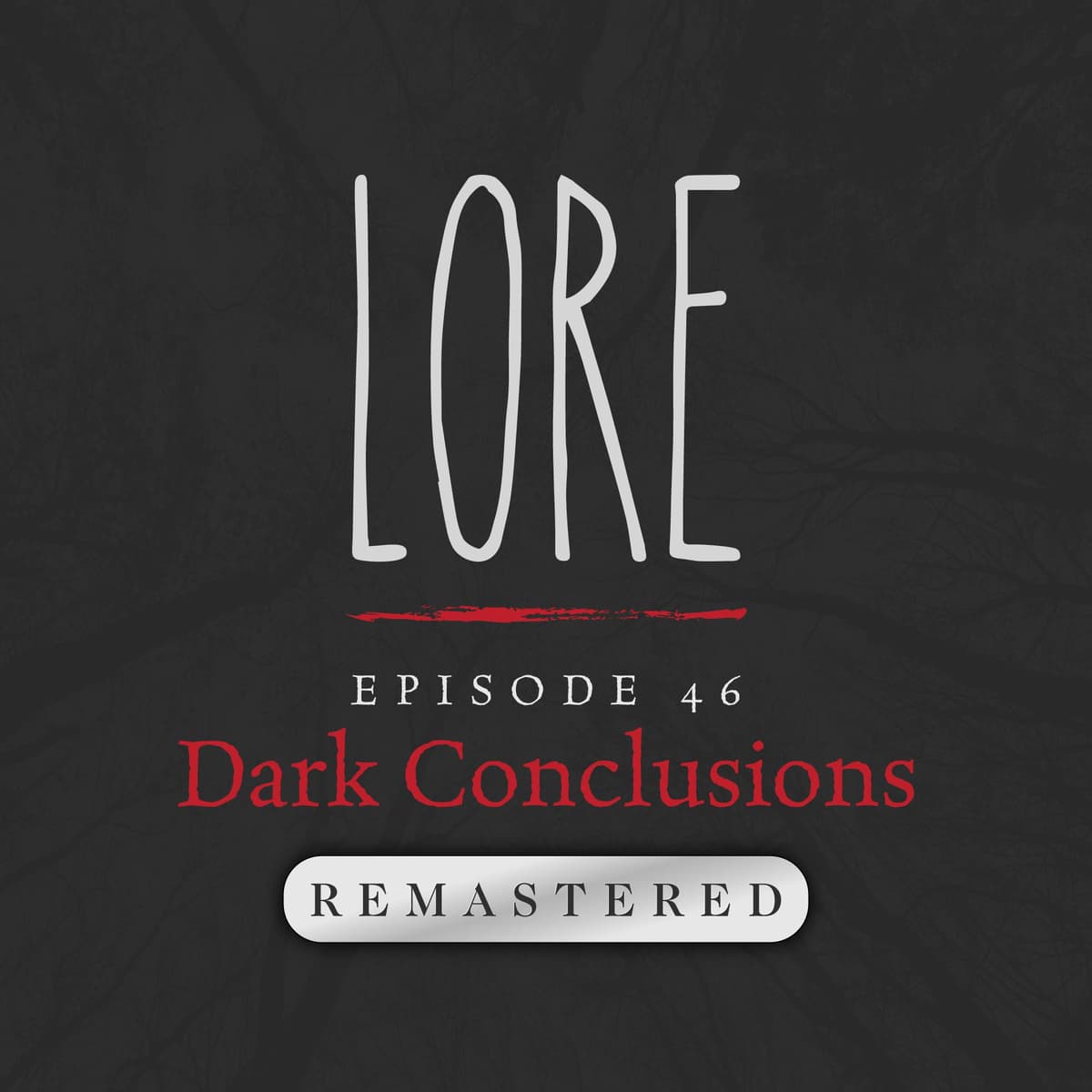 REMASTERED – Episode 46: Dark Conclusions - Lore cover