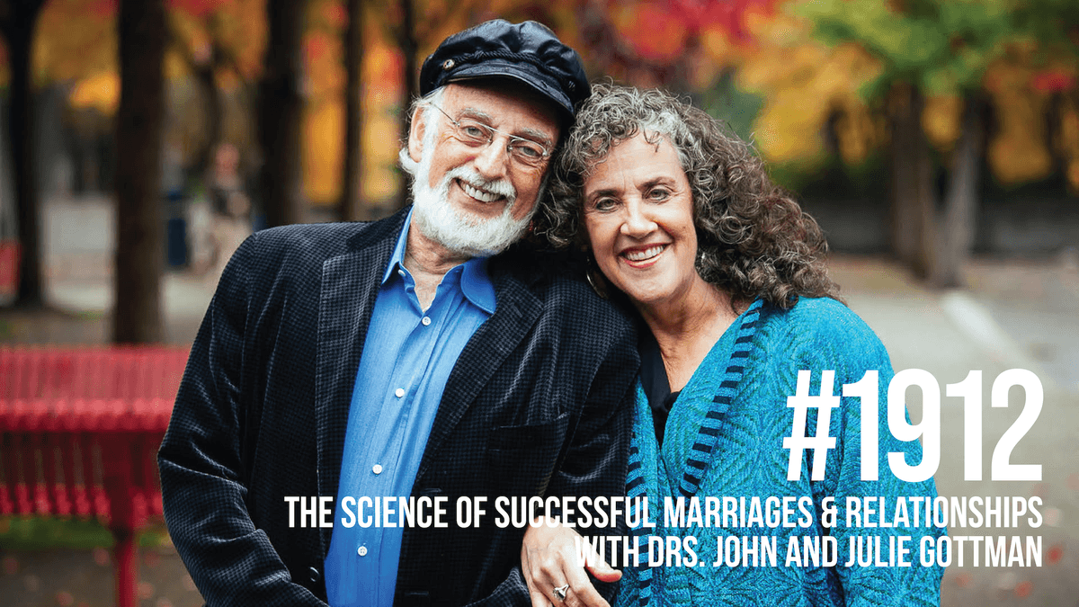 1912: The Science of Successful Marriages & Relationships With Drs. John and Julie Gottman - Mind Pump: Raw Fitness Truth cover
