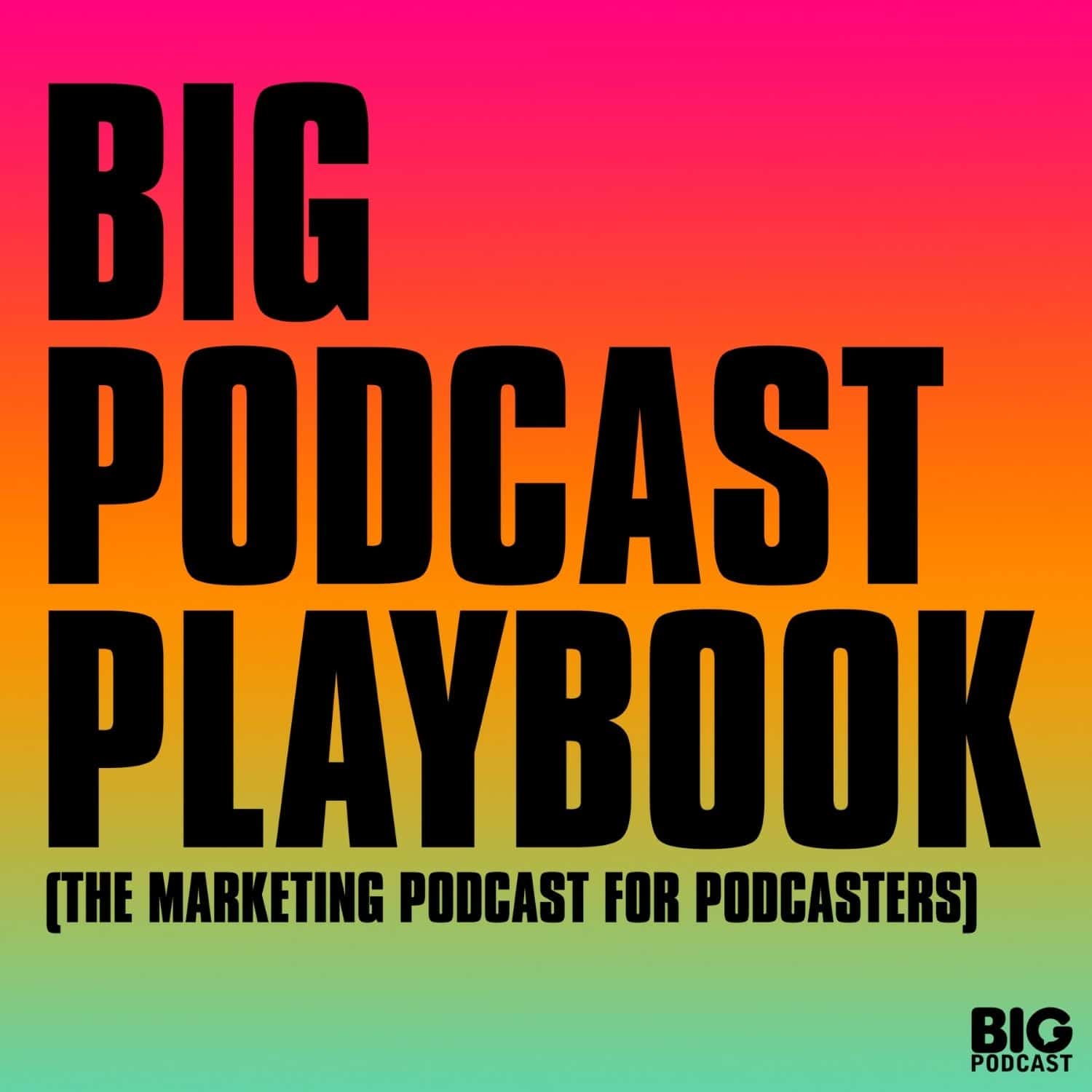Core Podcasting Mic Skills - Big Podcast Playbook - Grow Your Podcast. Build Your Audience. cover