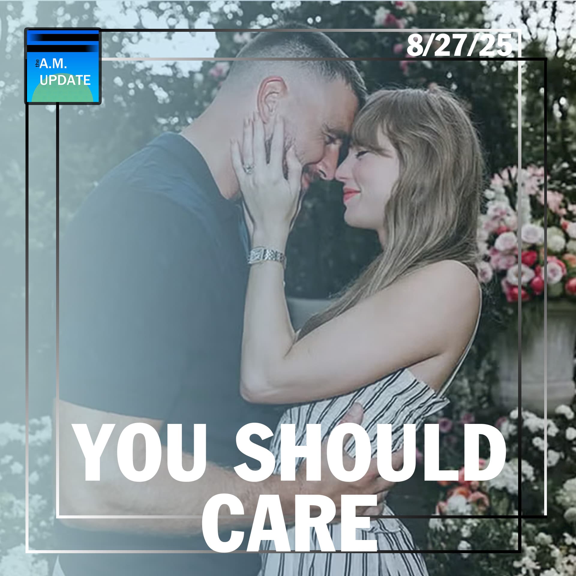 OWS'd Out | Yes, You Should Actually Care About Tay-Tay and Travis | 8/27/25 - The A.M. Update cover