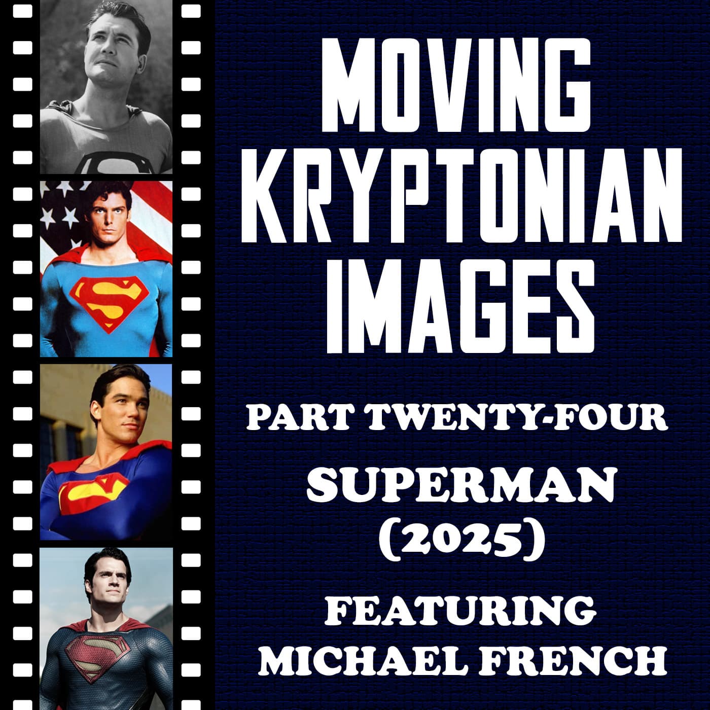 Episode 41 - Moving Kryptonian Images Part 24 - Superman (2025) - It All Comes Back to Superman cover