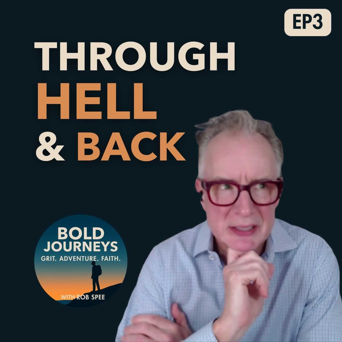 Through Hell and Back: A Story of Faith and Endurance - Bold Journeys Podcast cover