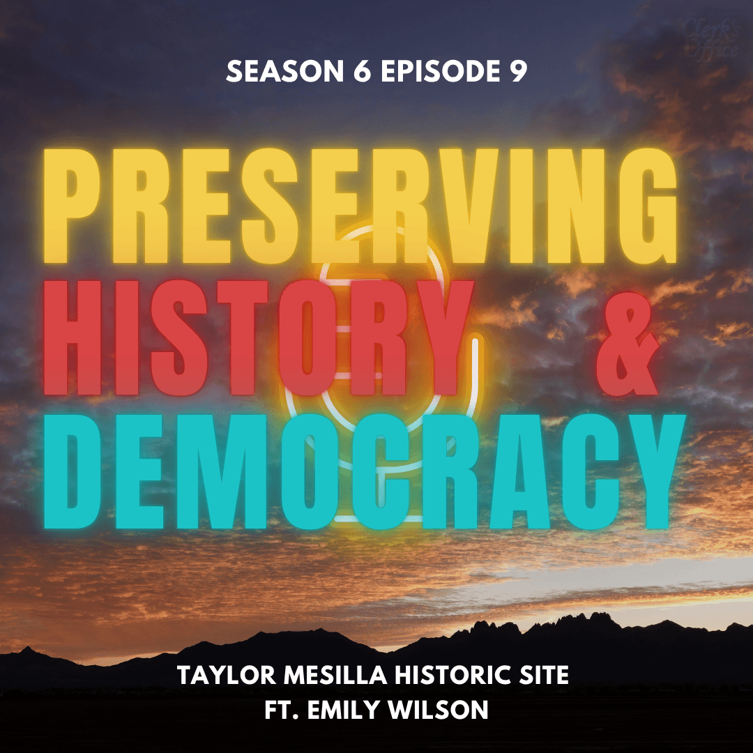 Taylor Mesilla Historic Site Ft. Emily Wilson - Preserving History and Democracy cover