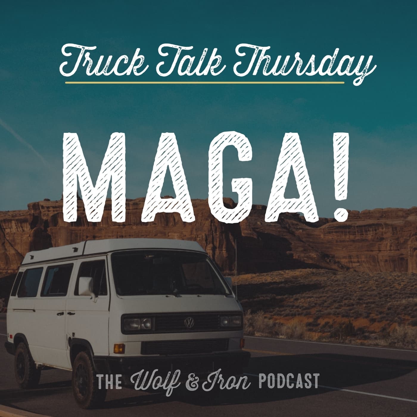 MAGA! // TRUCK TALK THURSDAY - Wolf & Iron | Feed the Wolf. Be the Iron. cover
