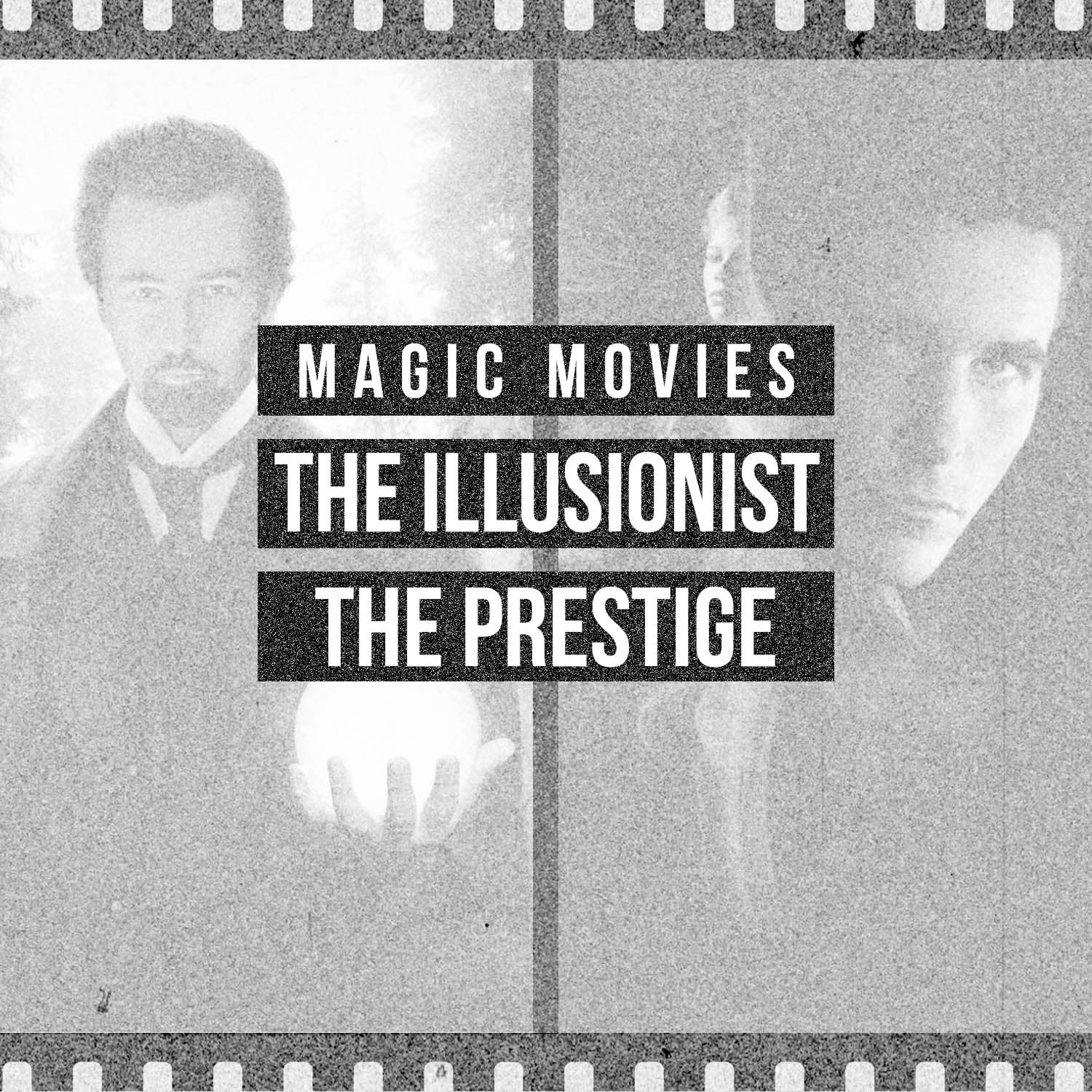 The Illusionist vs. The Prestige - Magic Movies - First Prize Films cover