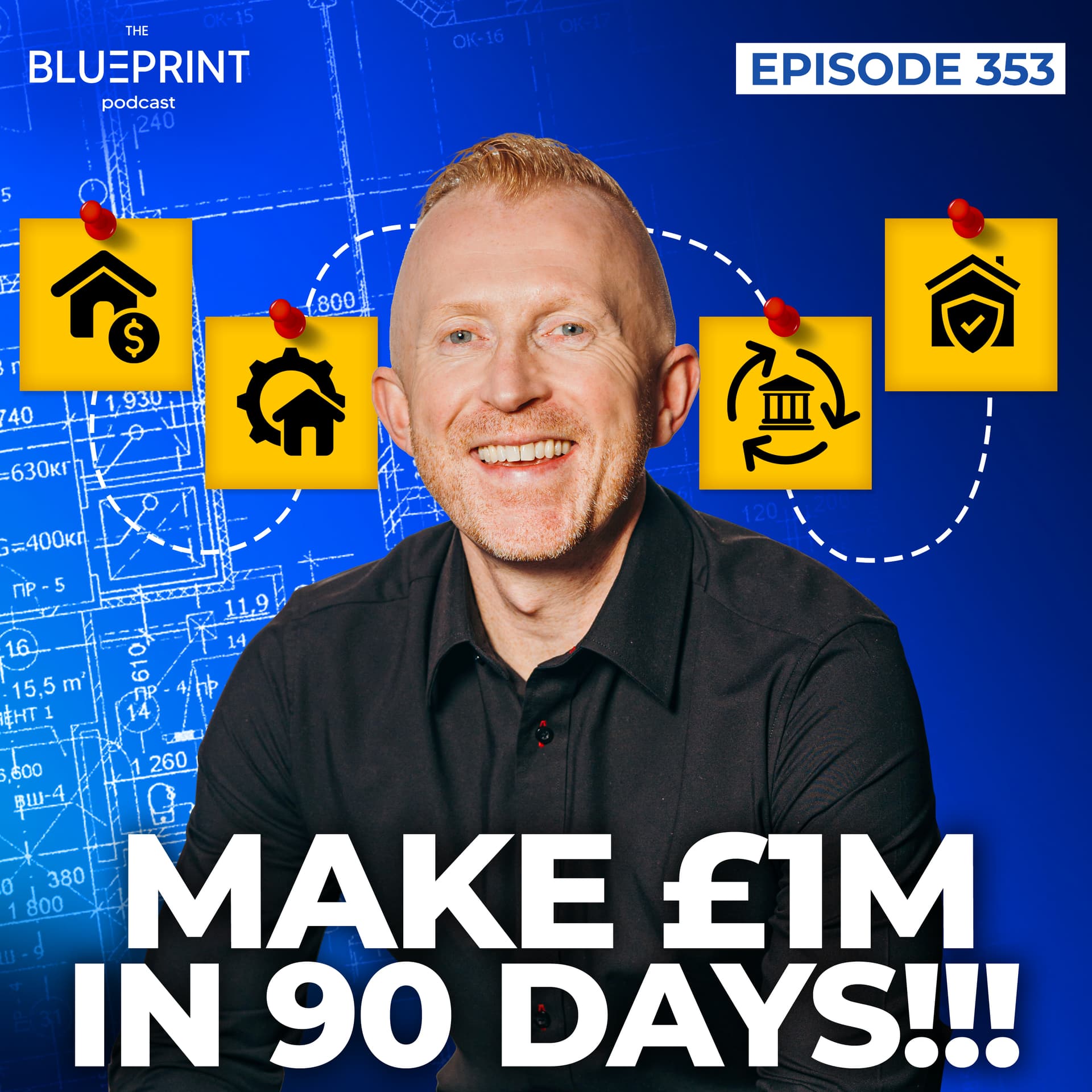 353 - Challenge - Make £1M in 90 Days!!! - The Blueprint Podcast cover