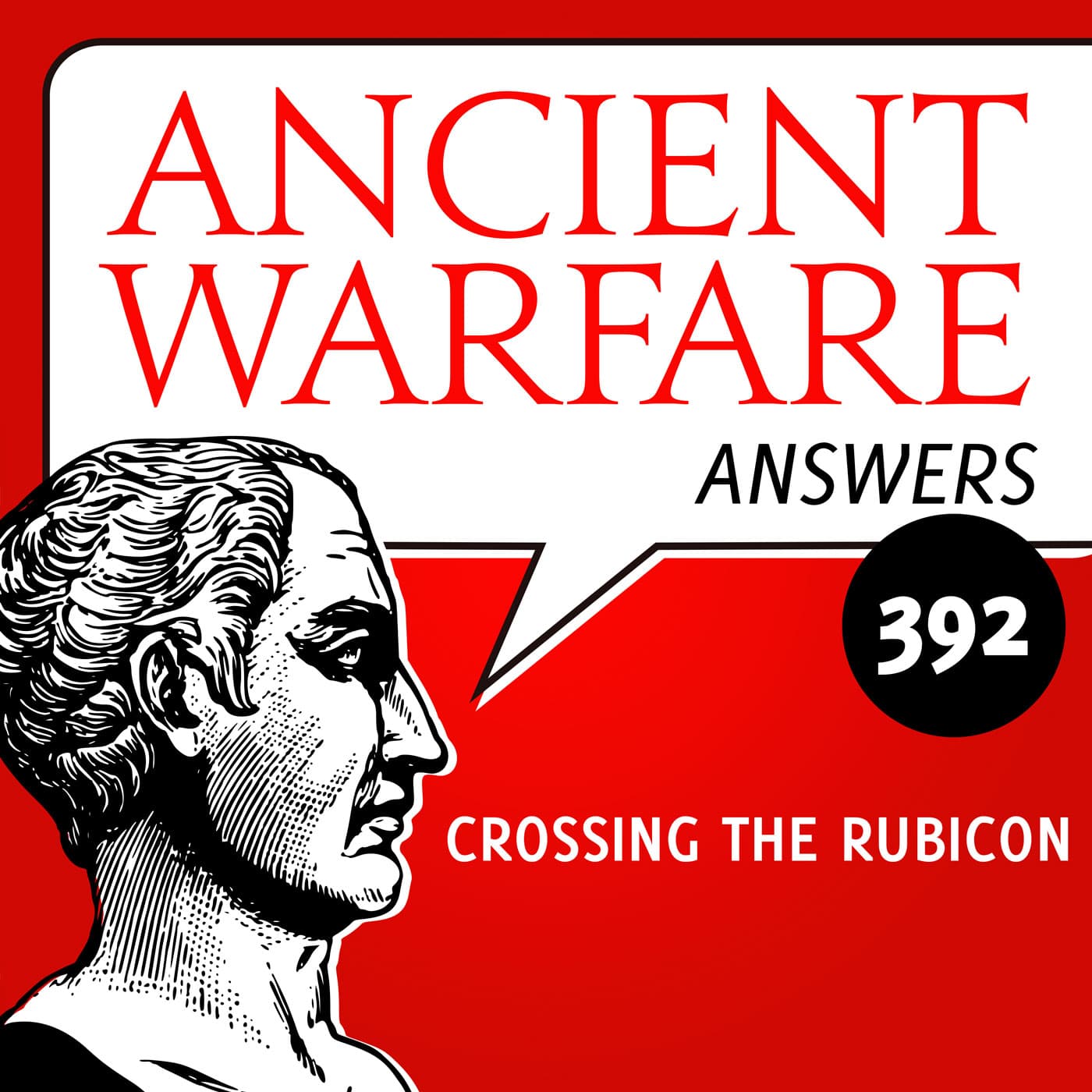 AW392 - Crossing the Rubicon - Ancient Warfare Podcast cover