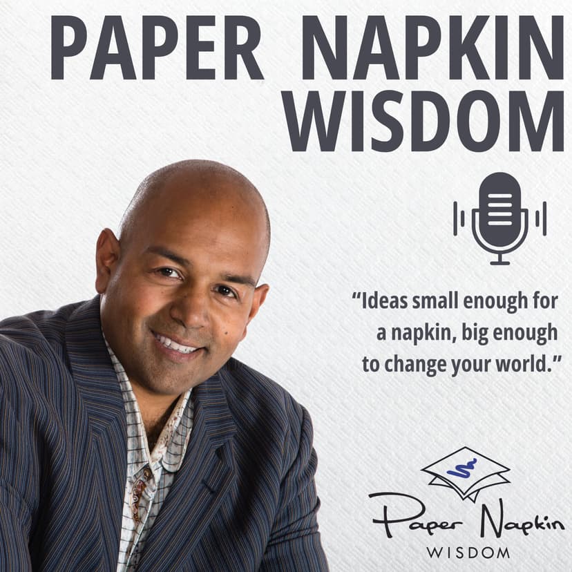 Paper Napkin Wisdom - Podcast for Entrepreneurs and Leaders cover