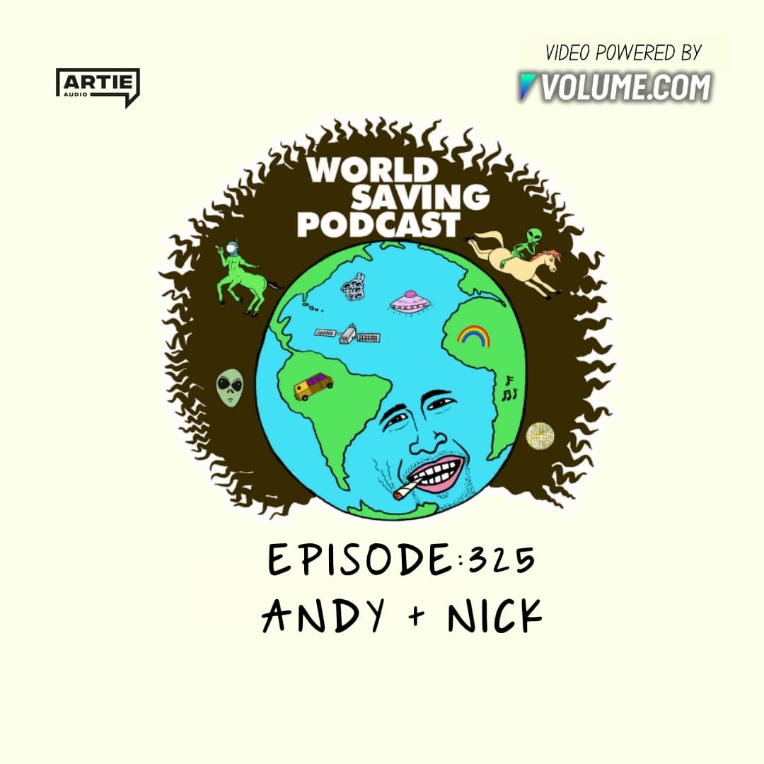 Ep 325: Andy & Nick - Andy Frasco's World Saving Podcast cover
