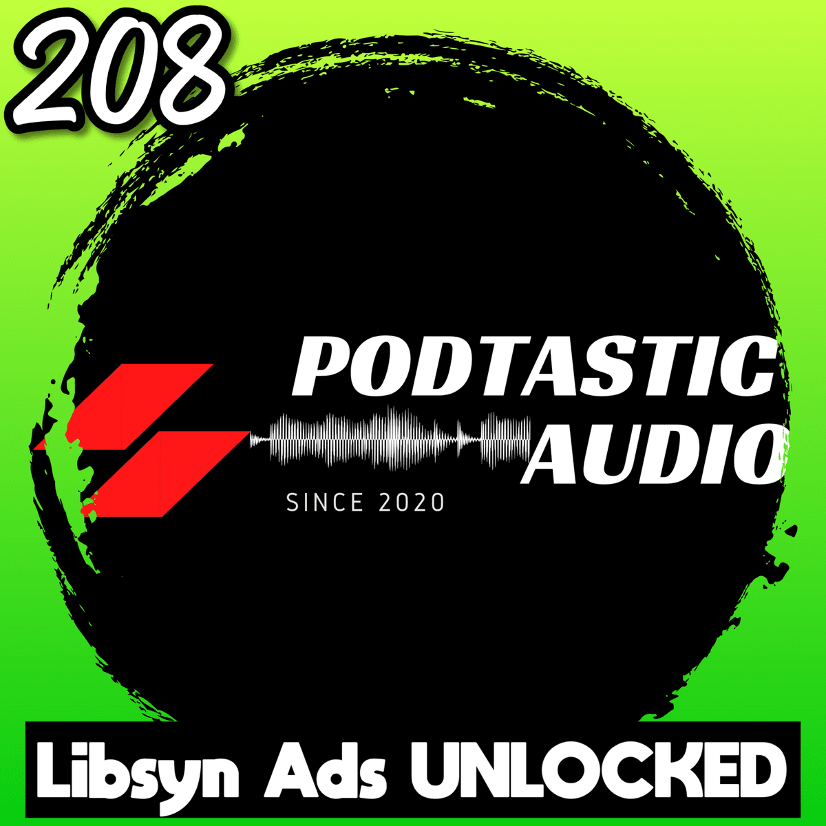 208 | Libsyn Says You Can Make Money Now – But Should You? - Podtastic Audio: Crafting Compelling Content with Crystal Clear Audio for Indie Podcasters cover