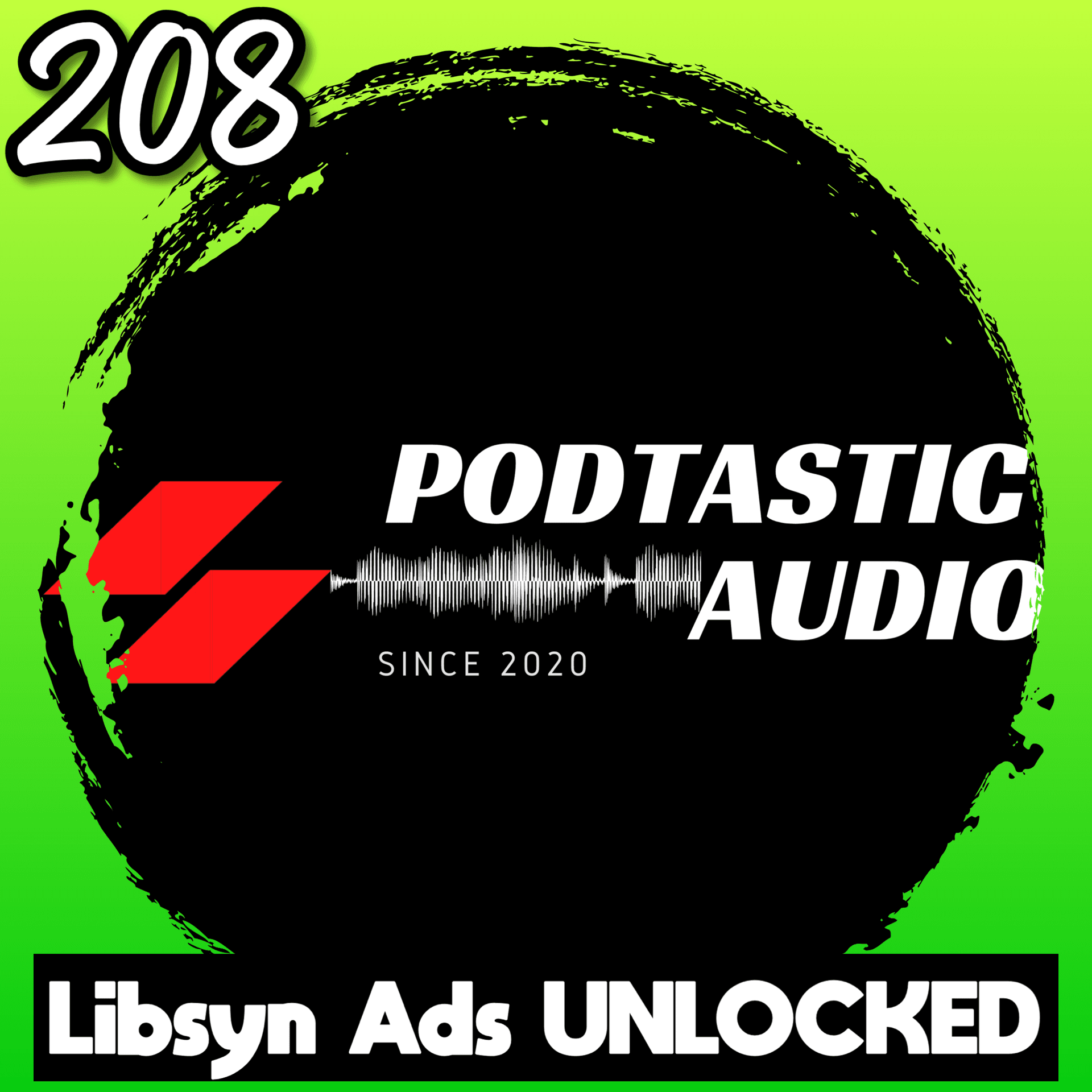 208 | Libsyn Says You Can Make Money Now – But Should You? — Podtastic Audio: Crafting Compelling Content with Crystal Clear Audio for Indie Podcasters cover