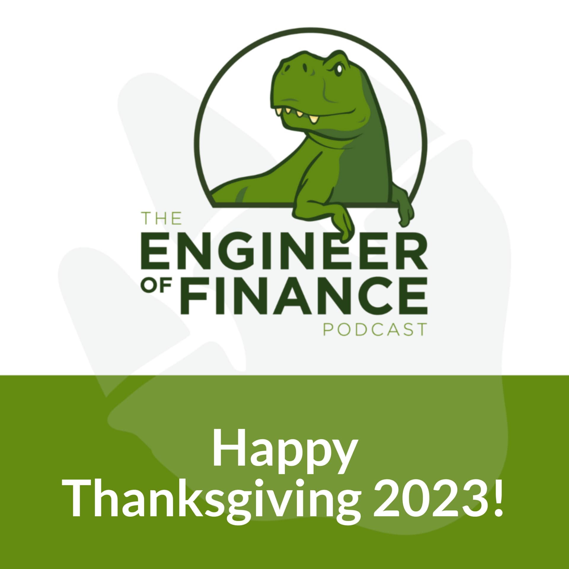 Happy Thanksgiving 2023! - Episode 300 - Engineer of Finance cover