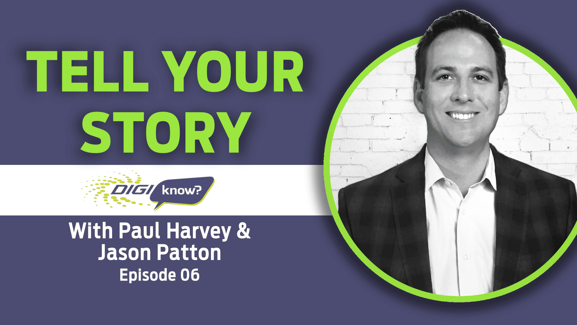 DigiKnow Podcast Ep: 06 Tell Your Story - DIGiKNOW cover