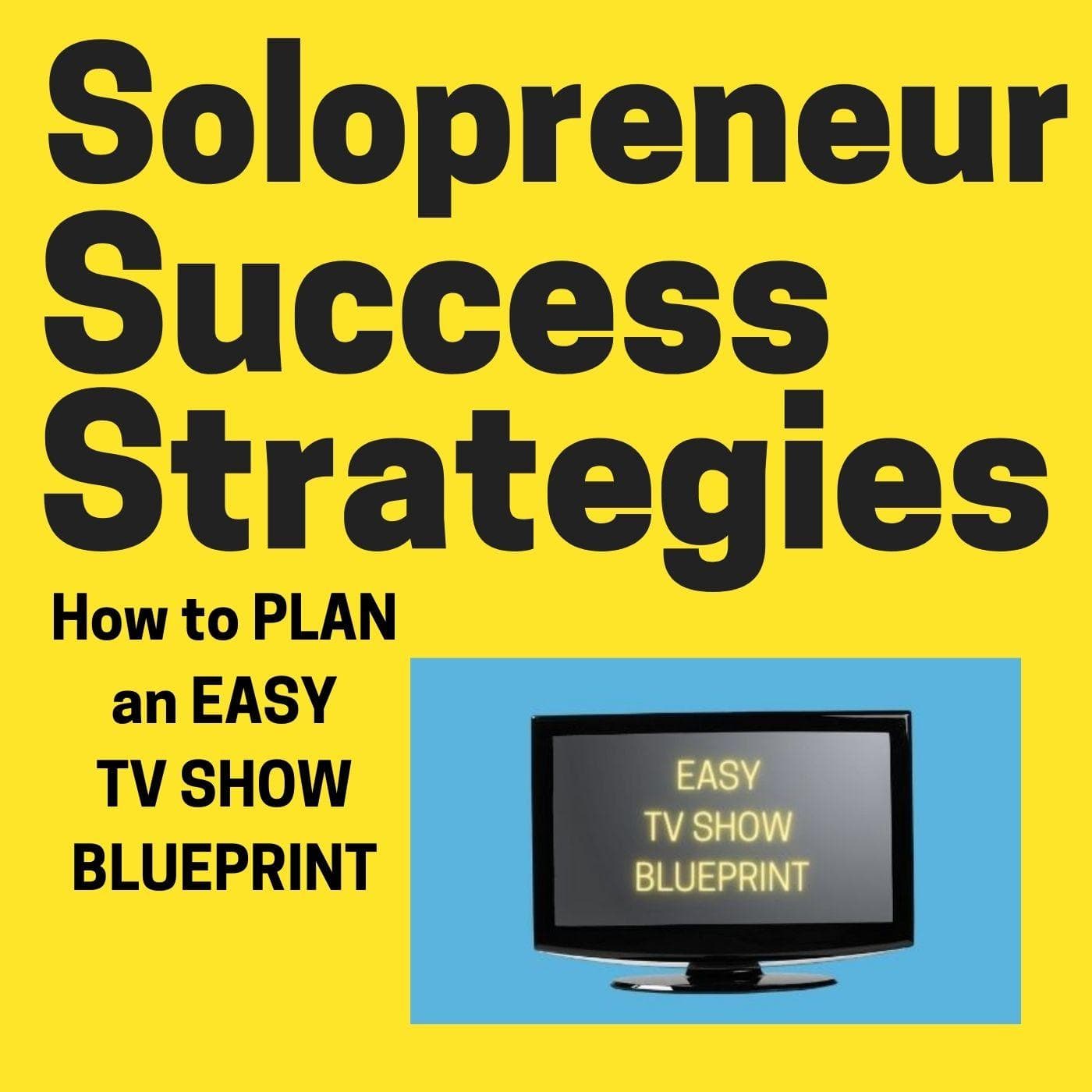 2095 How to Plan an Easy TV Show - Solopreneur Success Strategies cover