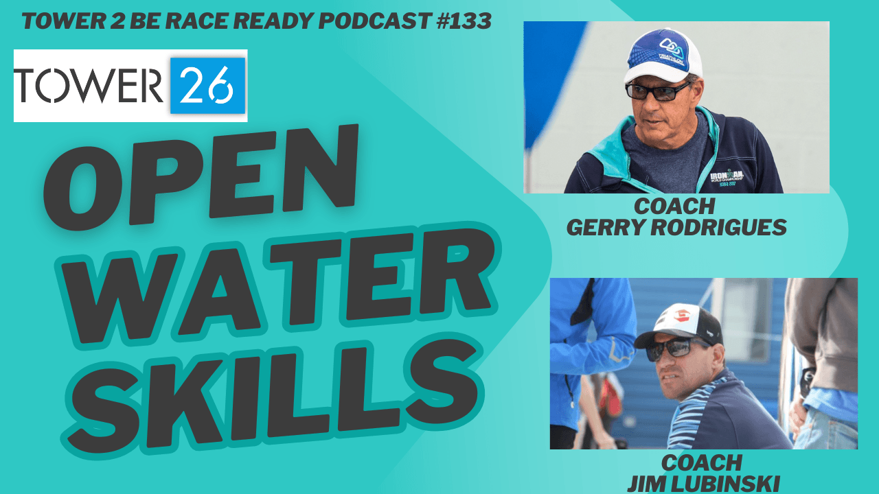 Episode #133: Open Water Skills Put to USE! - TOWER 26 Be Race Ready Podcast cover