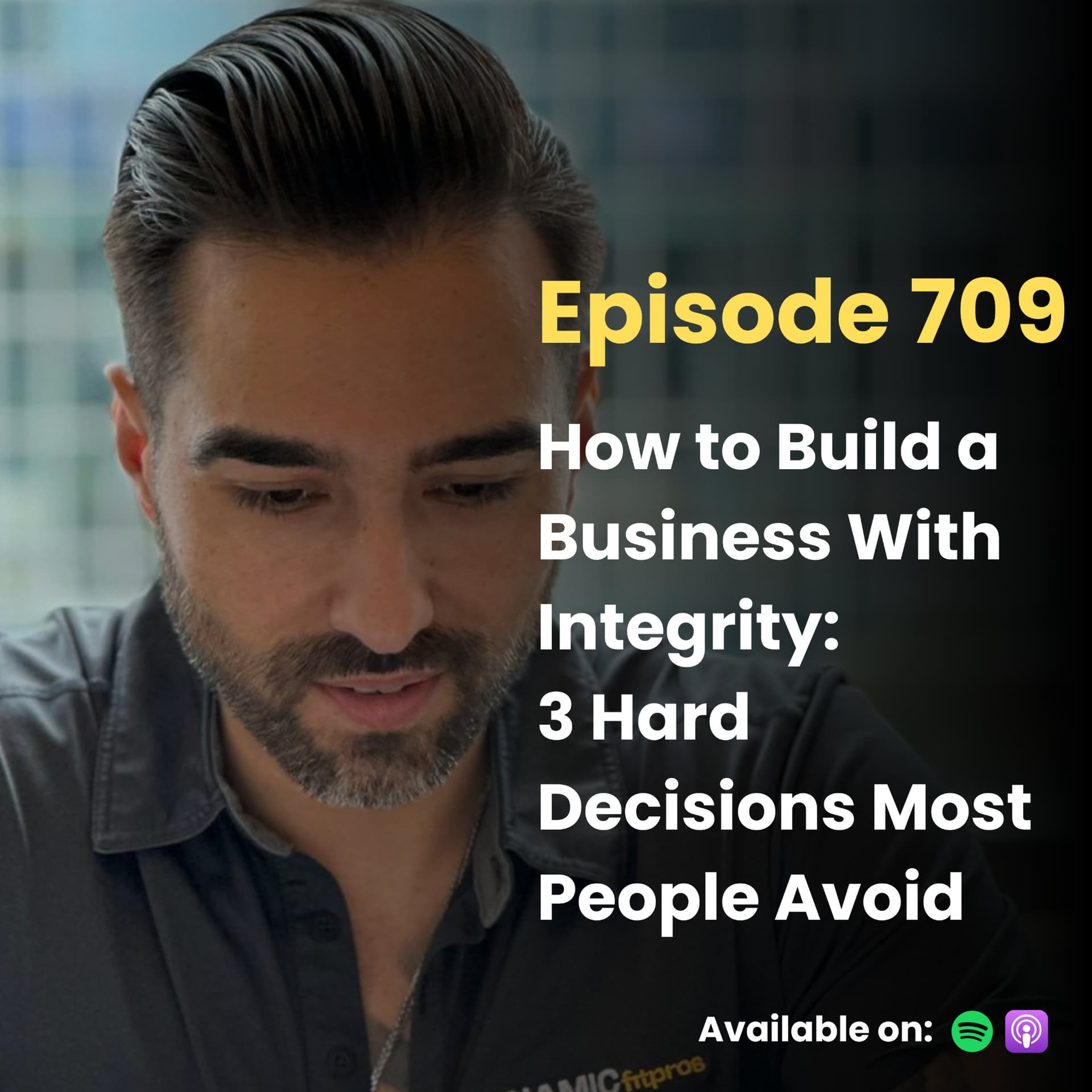 Ep.709- How to Build a Business With Integrity- 3 Hard Decisions Most People Avoid - Live a Dynamic Lifestyle Podcast cover