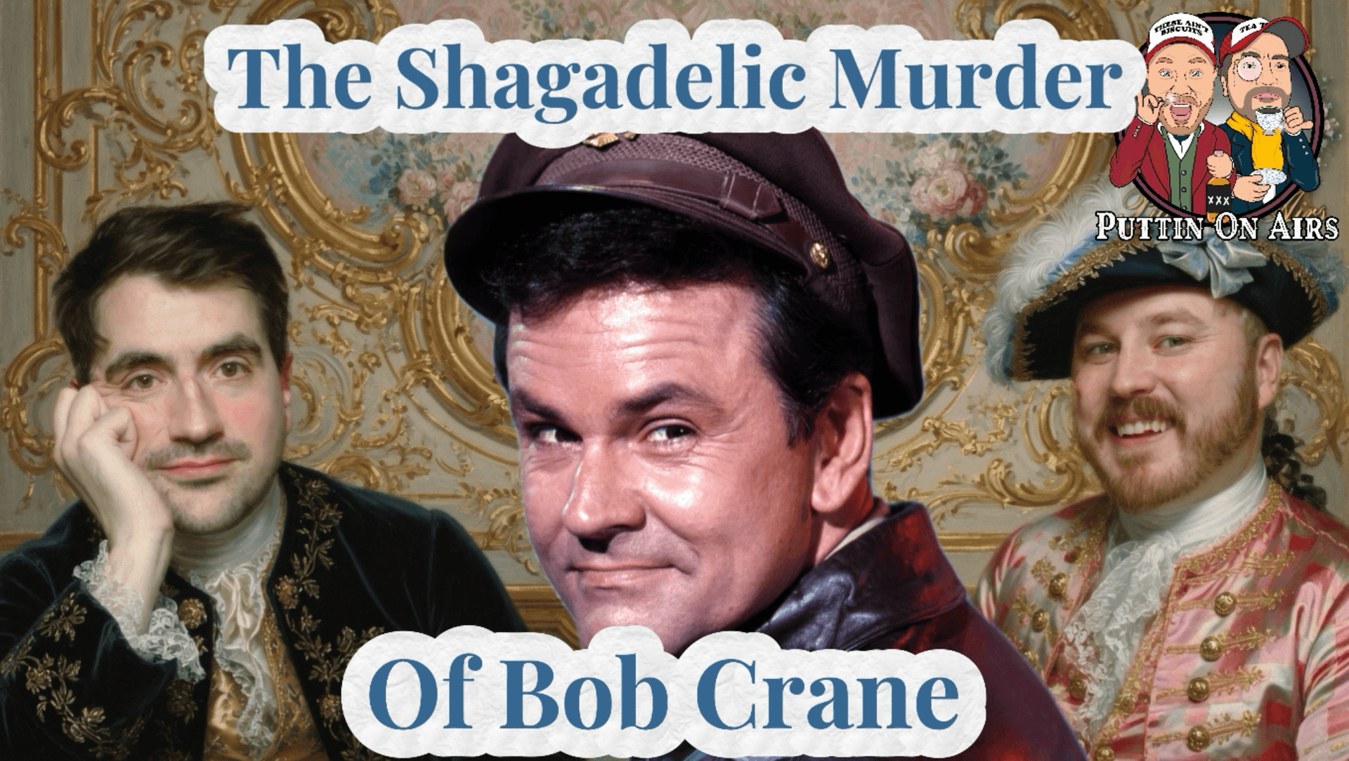 The Shagadelic Murder Of Bob Crane (and More!) - Puttin' On Airs cover