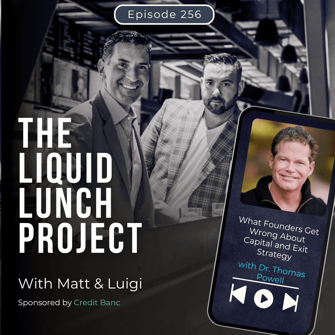 What Founders Get Wrong About Capital and Exit Strategy - The Liquid Lunch Project cover