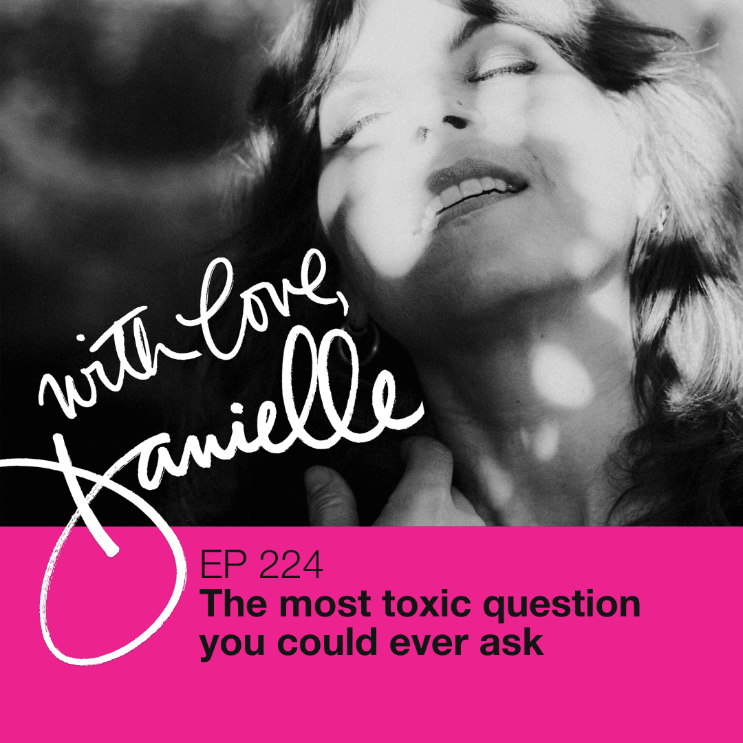 The most toxic question you could ever ask - WITH LOVE, DANIELLE cover