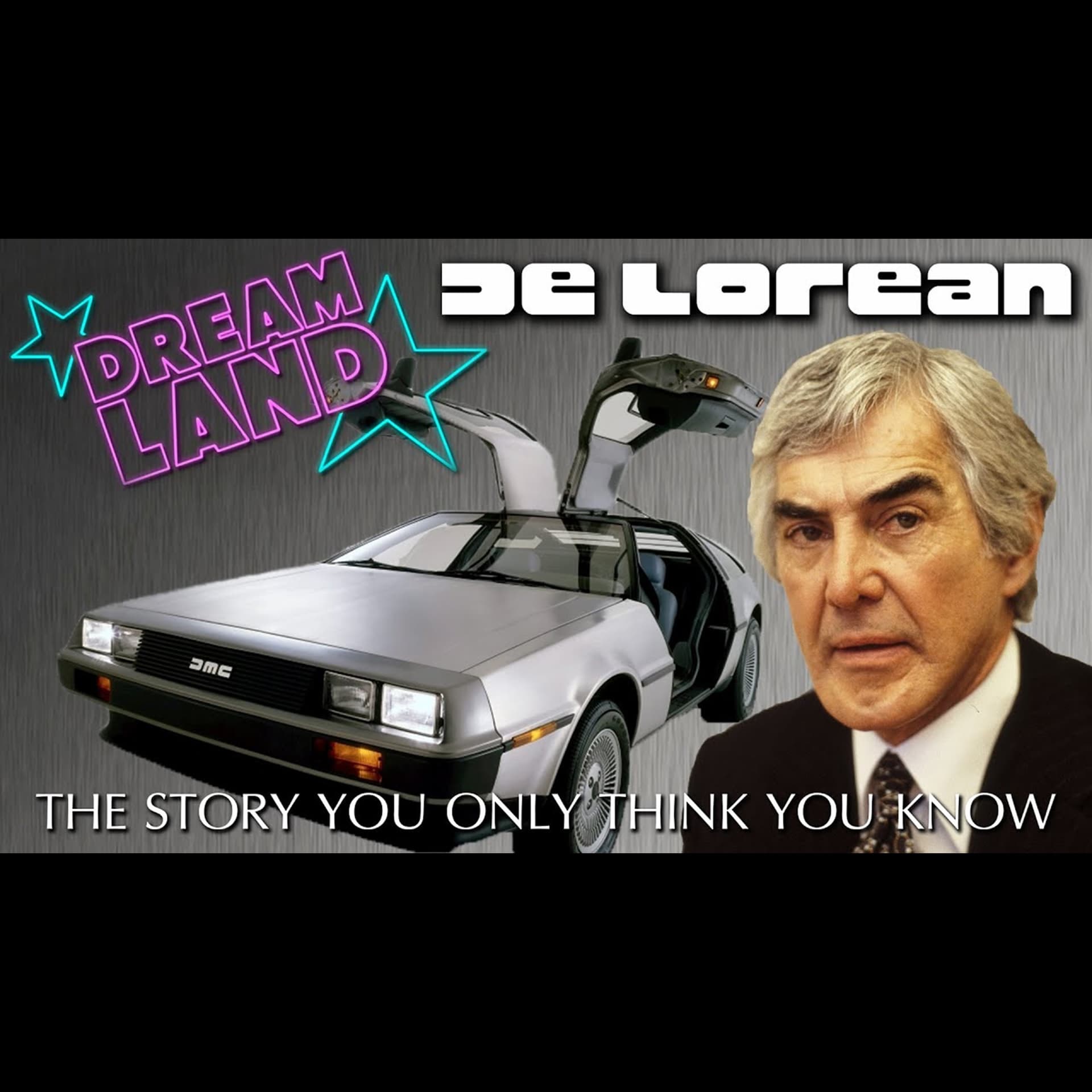 DeLorean- The Story You Only Think You Know — Dreamland Podcast cover