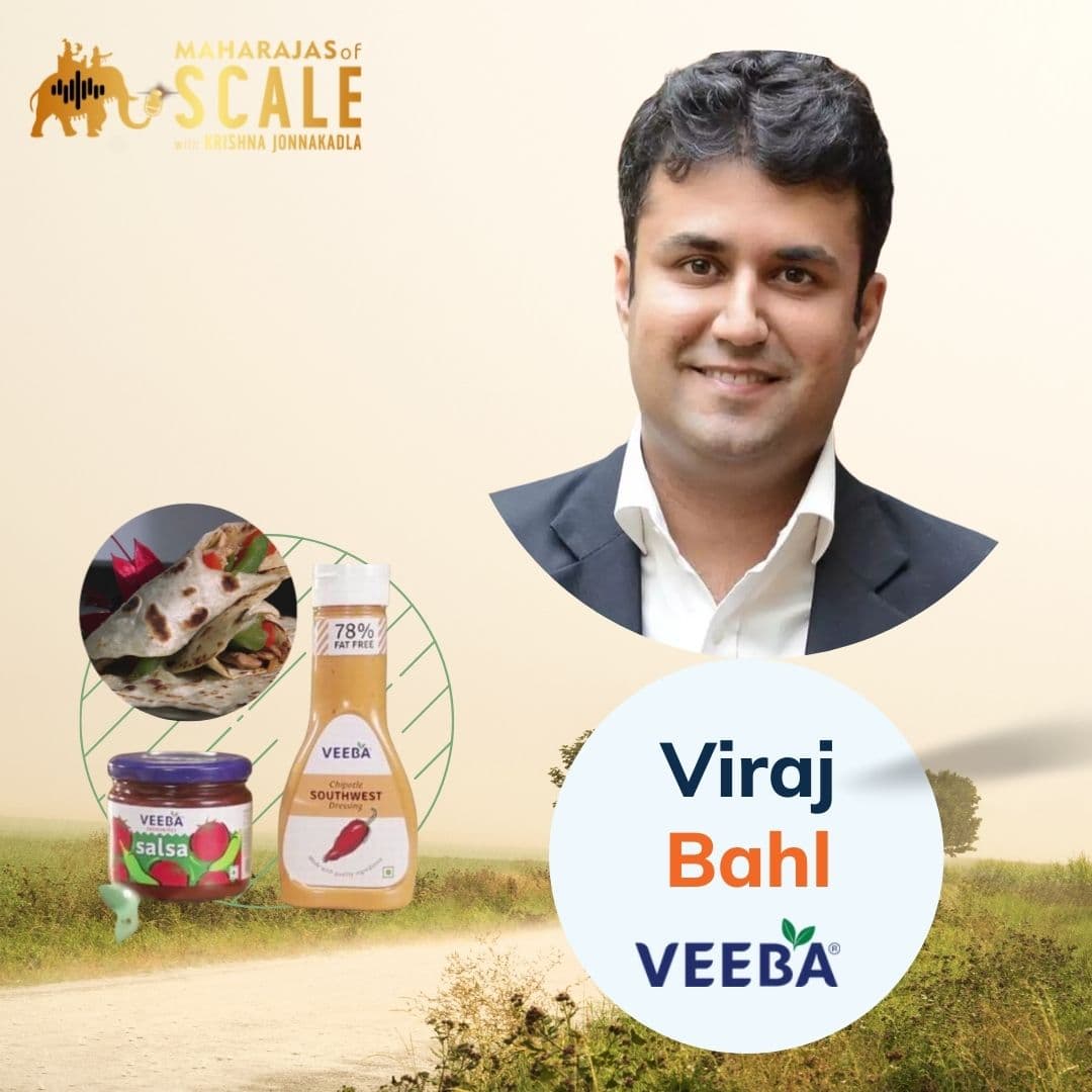 S2 E2: Viraj Bahl of Veeba Foods and Sauces - Maharajas of Scale cover