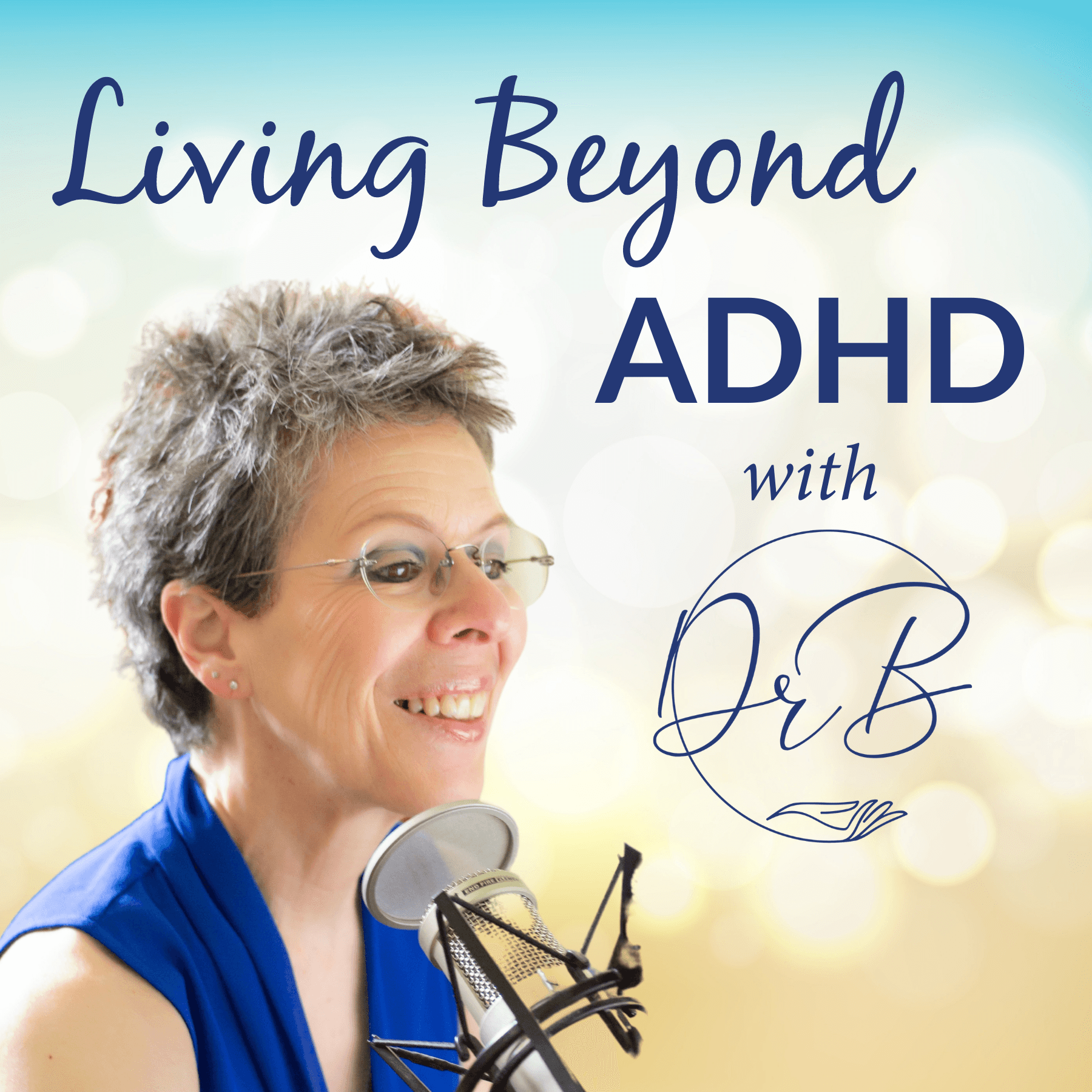 The Importance of Executive Function Pre-Skills – 120 - Living Beyond ADHD cover