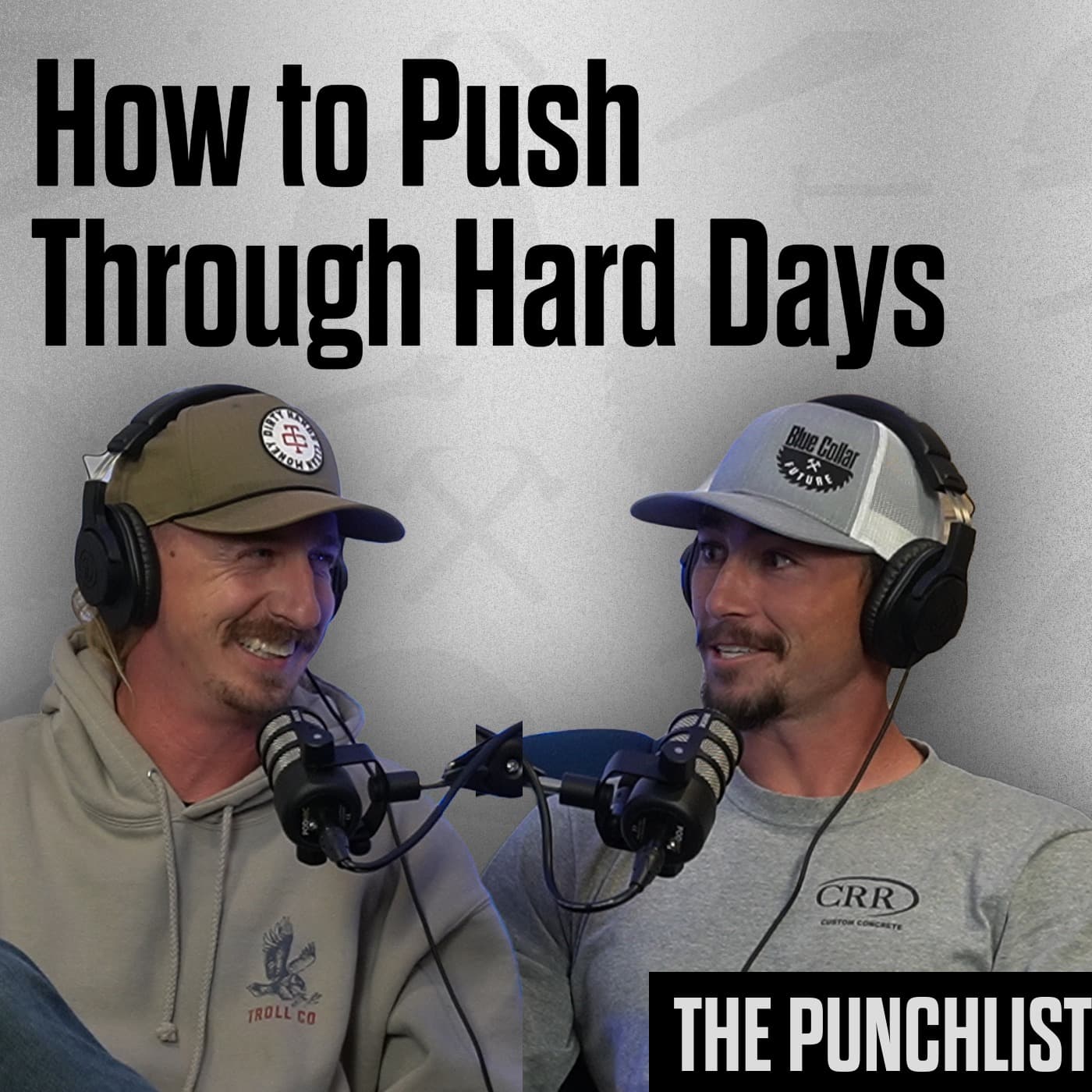 How to Push Through the Hard Days and Keep Showing Up | The Punchlist - The Blue Collar Future cover
