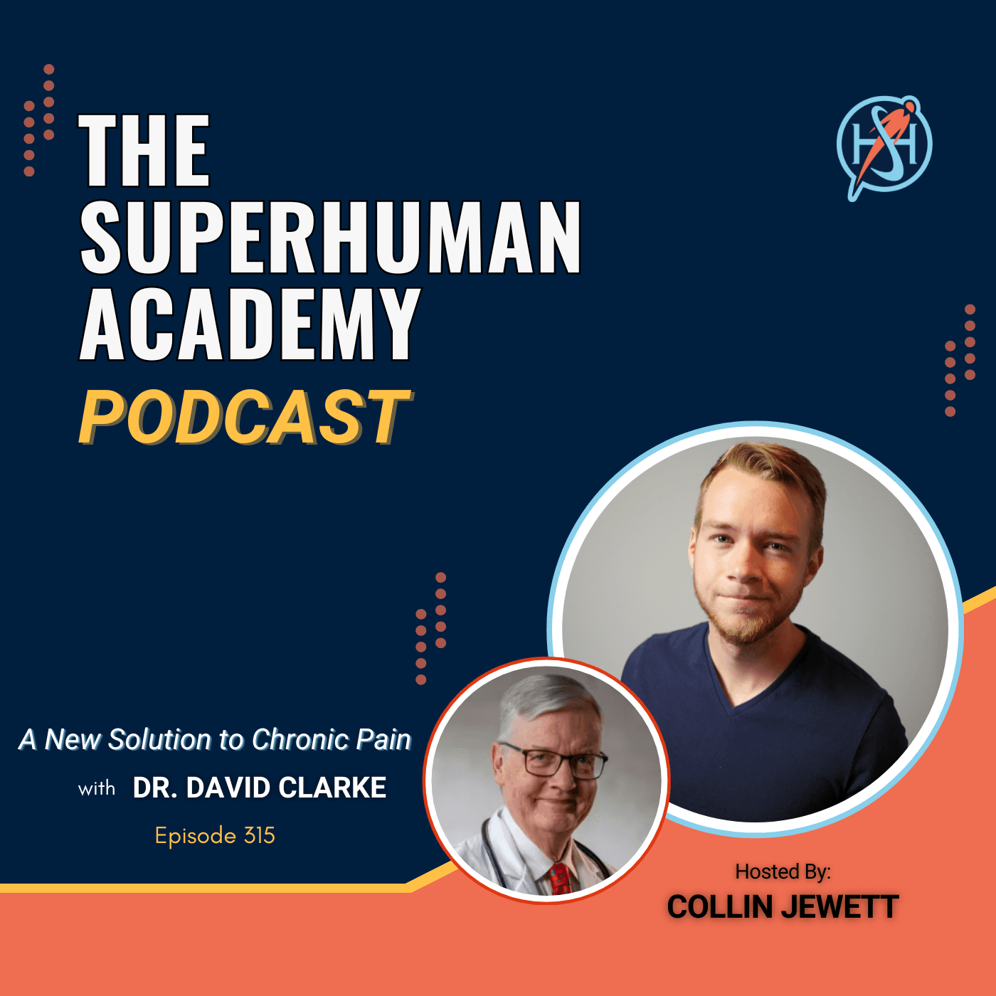 Ep. 315: A New Solution to Chronic Pain W/ Dr. David Clarke — The SuperHuman Academy Podcast cover