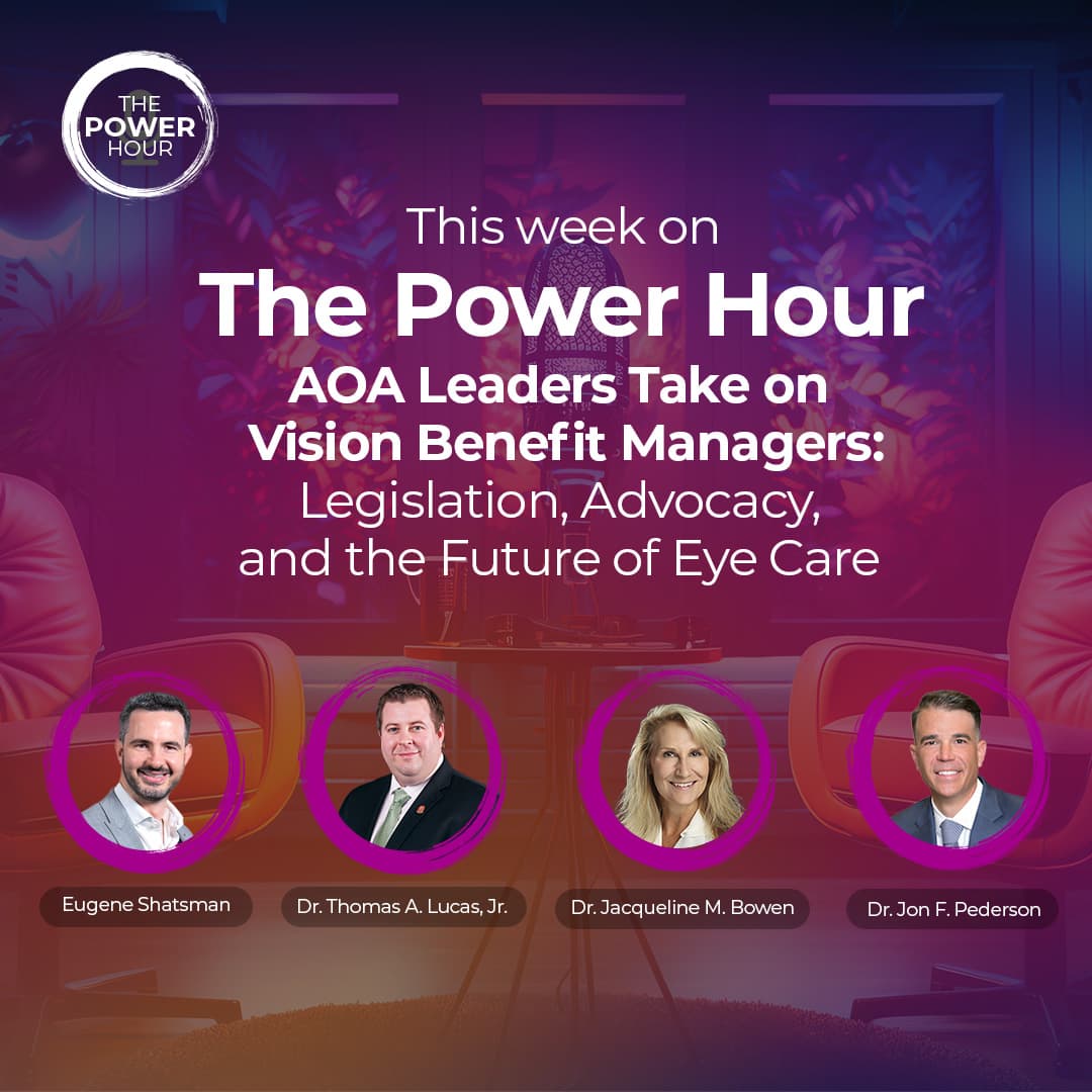 AOA Leaders Take on Vision Benefit Managers: Legislation, Advocacy, and the Future of Eye Care - Power Hour Optometry cover