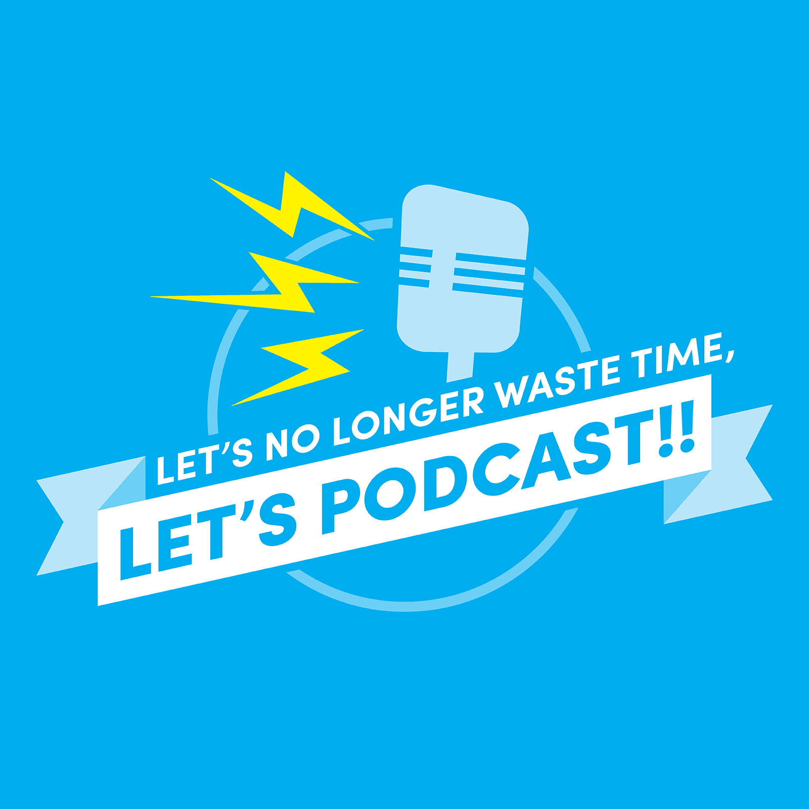 Let's No Longer Waste Time, Let's Podcast cover