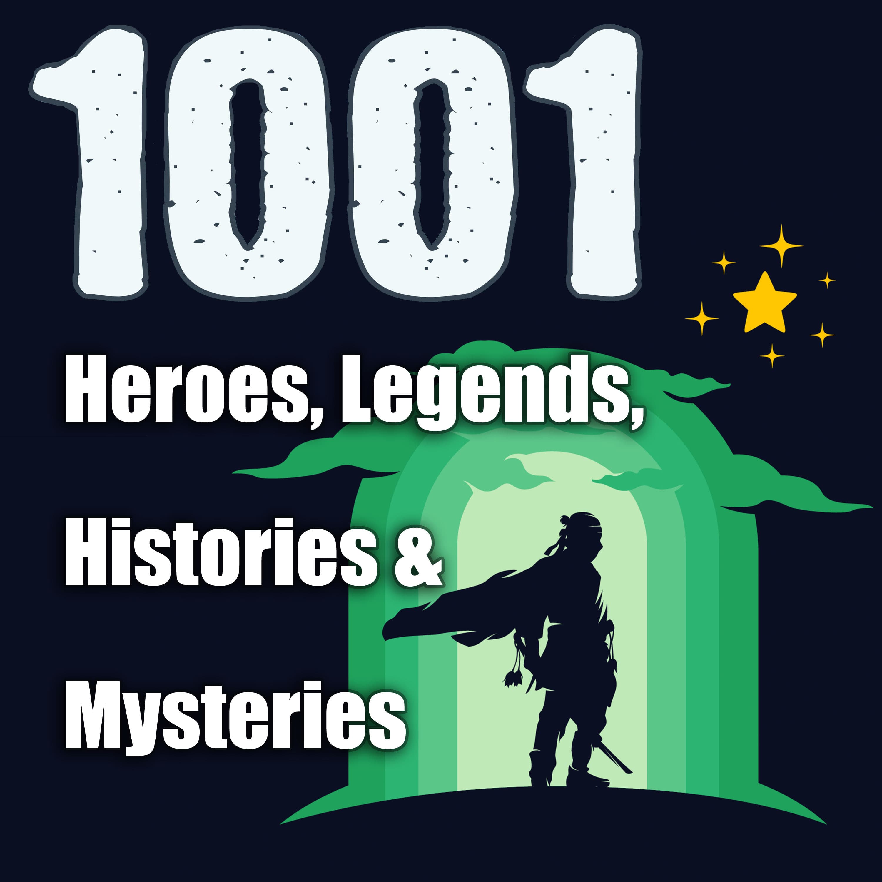1001 Heroes, Legends, Histories & Mysteries Podcast cover