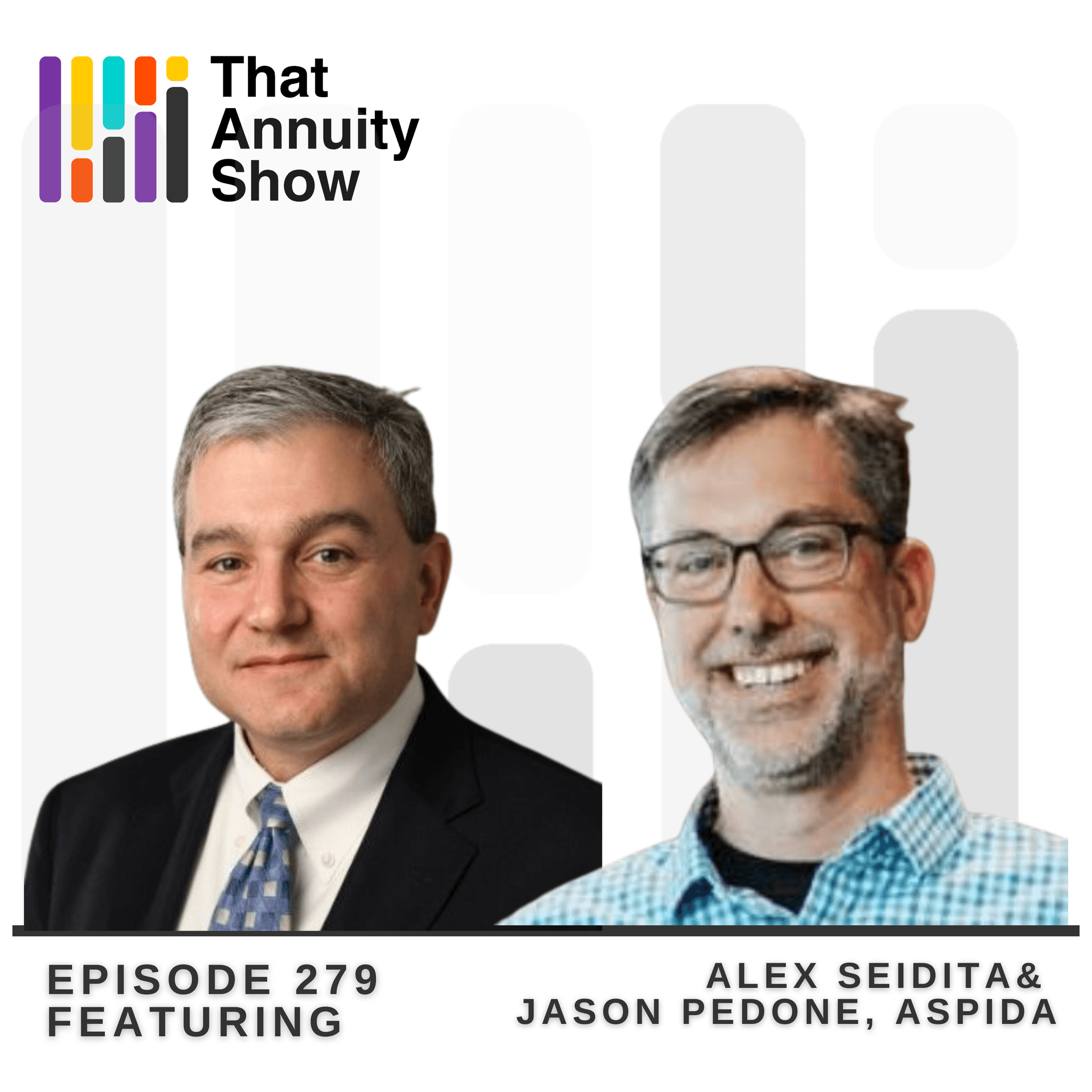 279 - A Discussion on the Future of Insurance Technology with Aspida's CIO and CTO - That Annuity Show cover