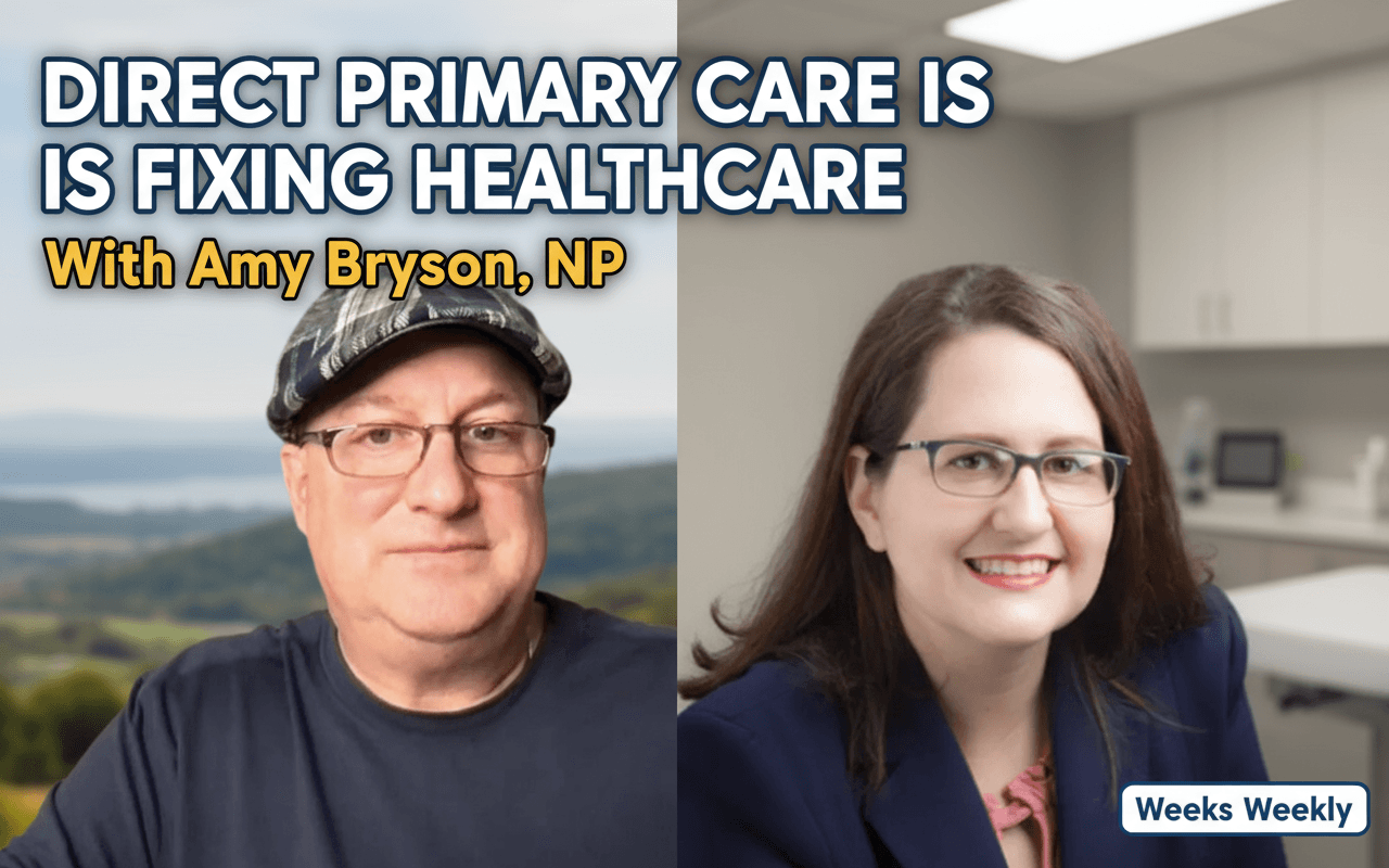 Direct Primary Care That Actually Works: Affordable, Human Healthcare with NP Amy Bryson — Weeks Weekly with Ed Weeks Jr. MBA cover