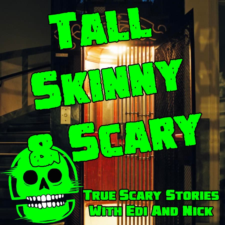 TALL, SKINNY AND SCARY! - True scary stories with Edi cover
