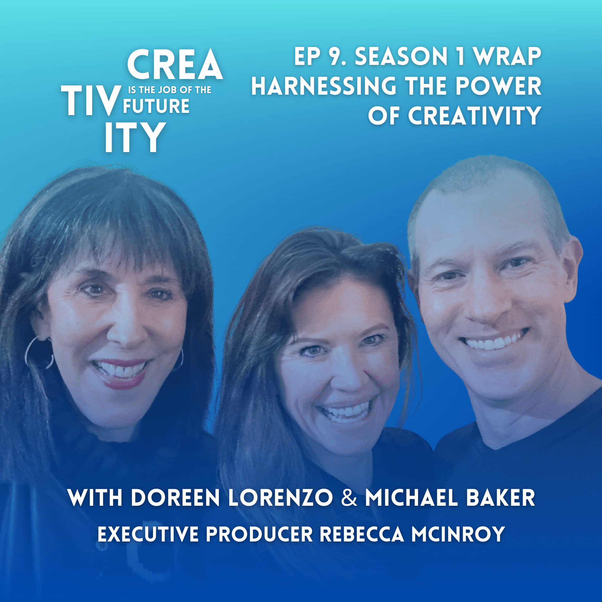 Season 1 Wrap: Harnessing the Power of Creativity — CREATIVITY is the JOB of the FUTURE cover
