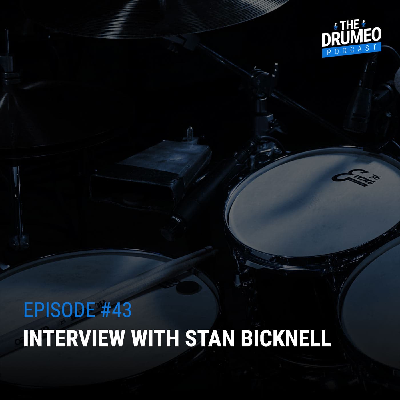 EP43: Interview With Stan Bicknell - Drumeo Podcast cover