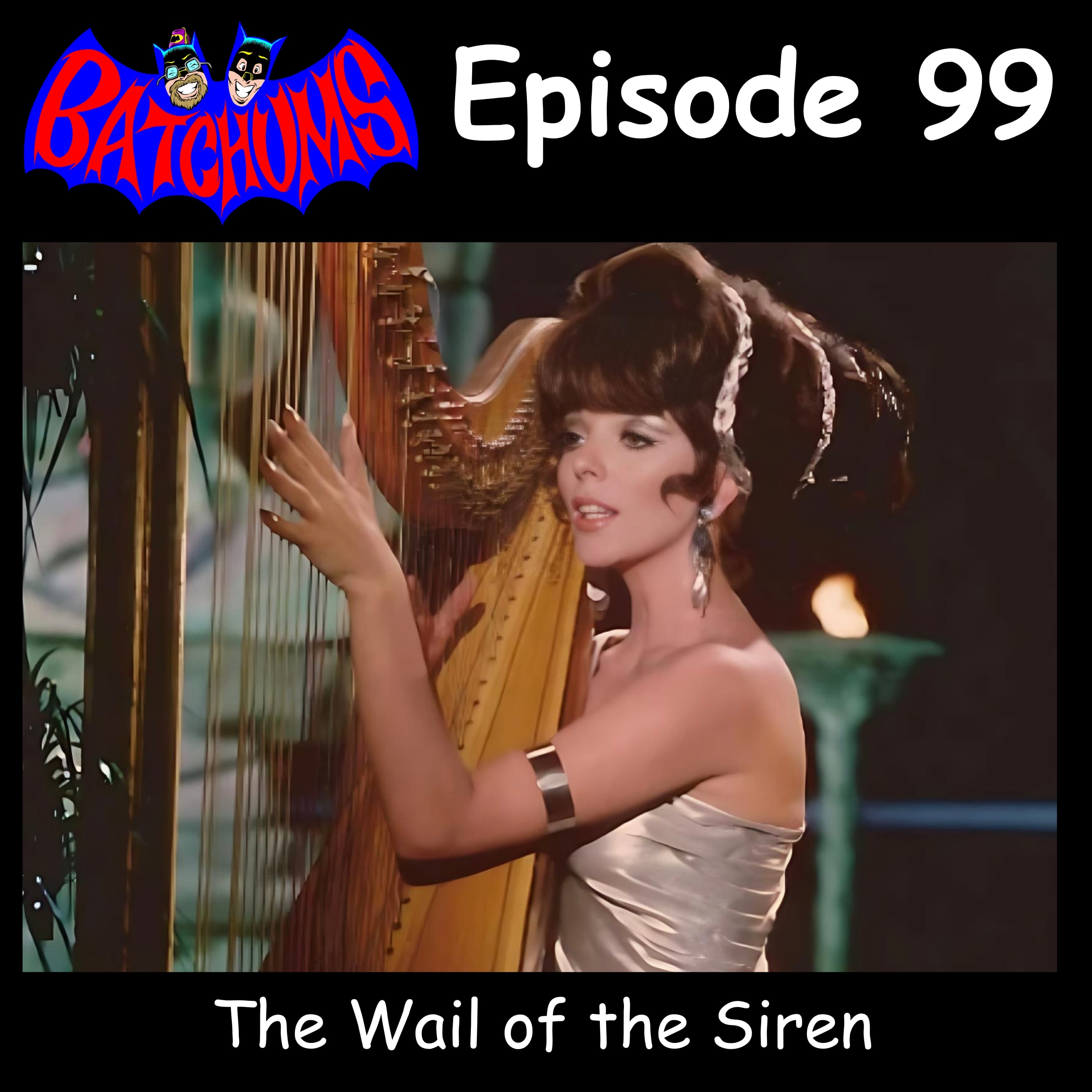 BatChums Episode 99 – The Wail of the Siren - BatChums cover