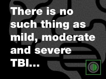 There is no such thing as mild, moderate and severe TBI — Neuro Resus cover